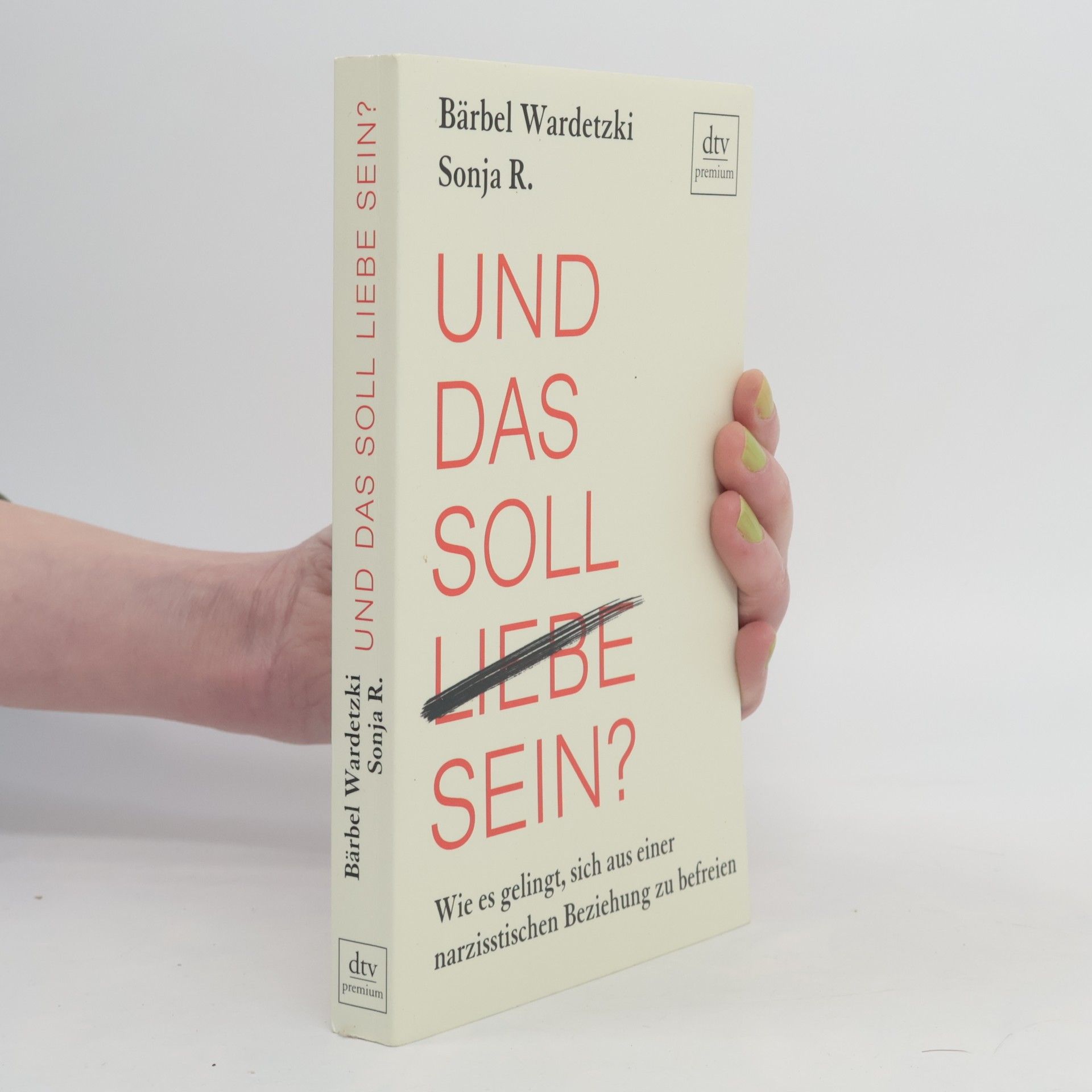 Bärbel Wardetzki Und das soll Liebe sein?