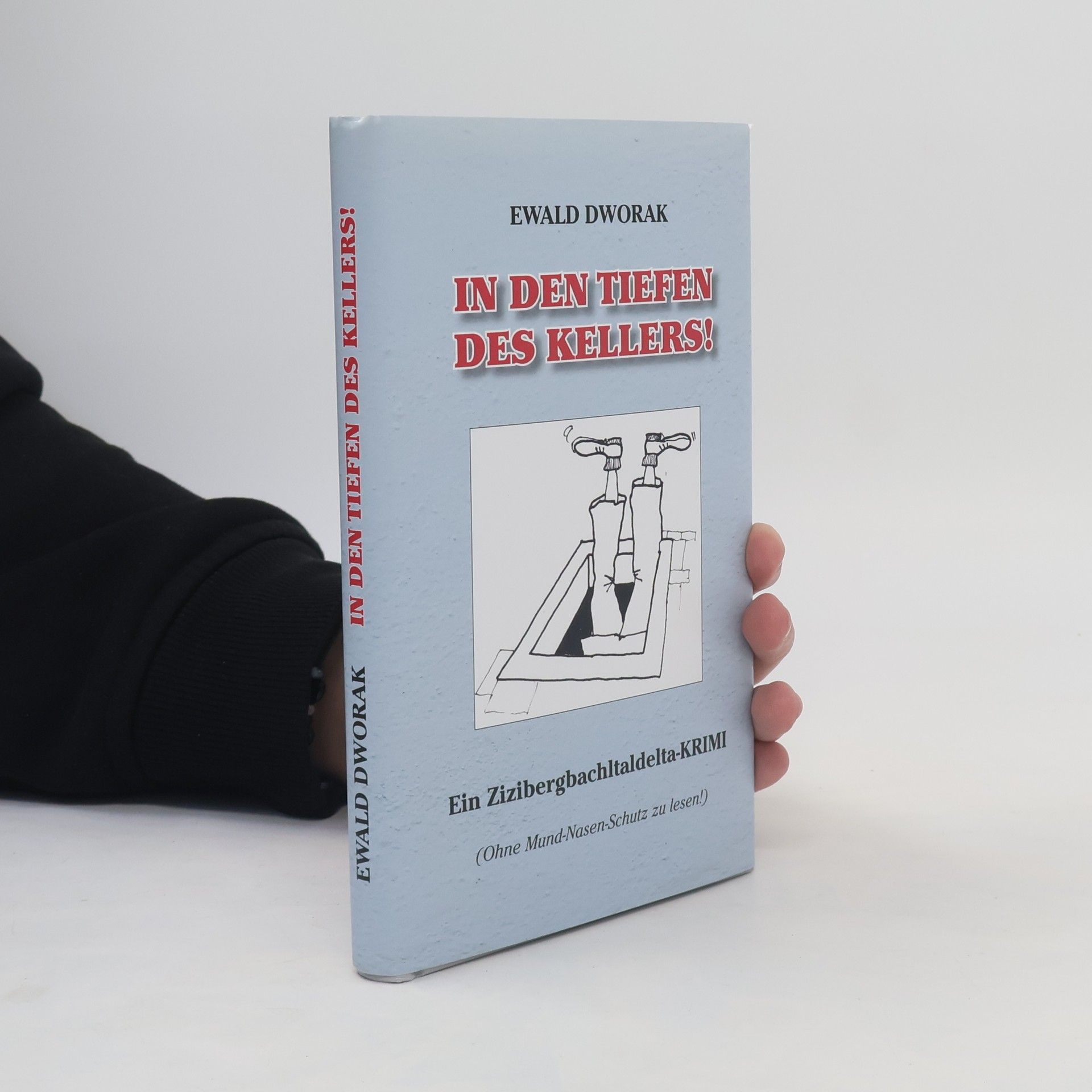 Ewald Dworak In den Tiefen des Kellers