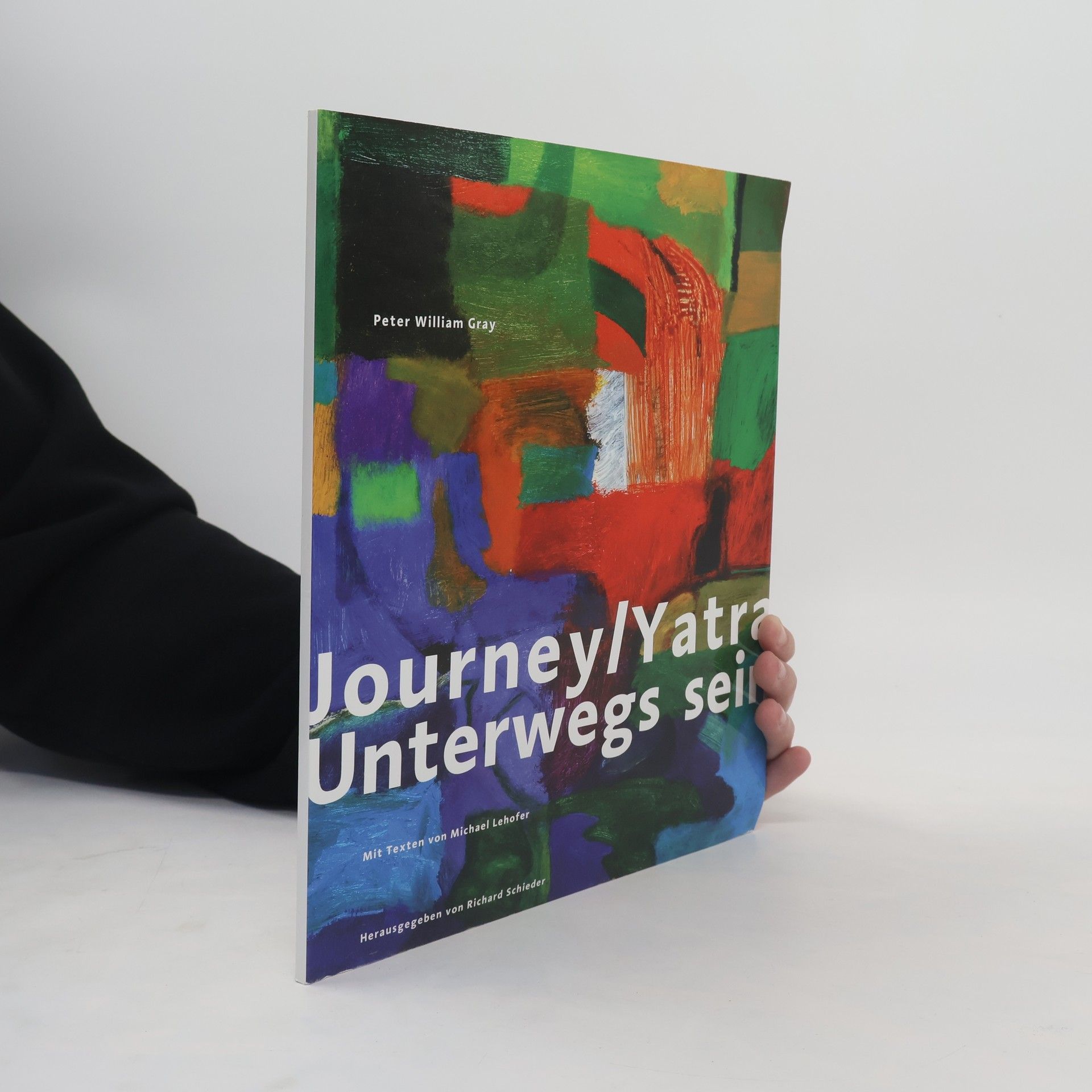 Peter William Gray Journey. Yatra. Unterwegs sein
