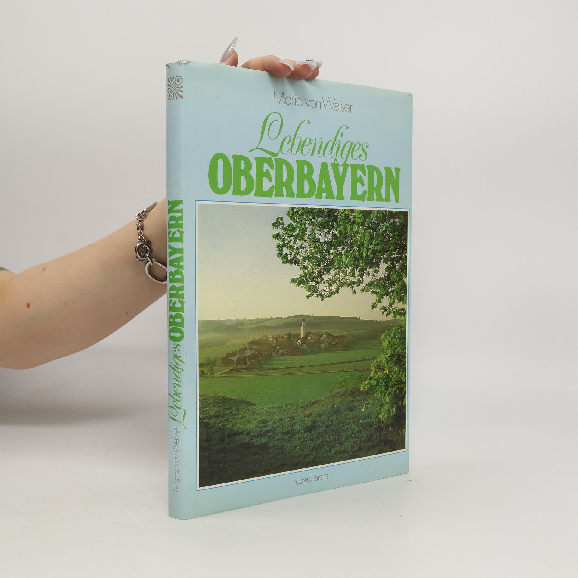 Maria von Welser Lebendiges Oberbayern