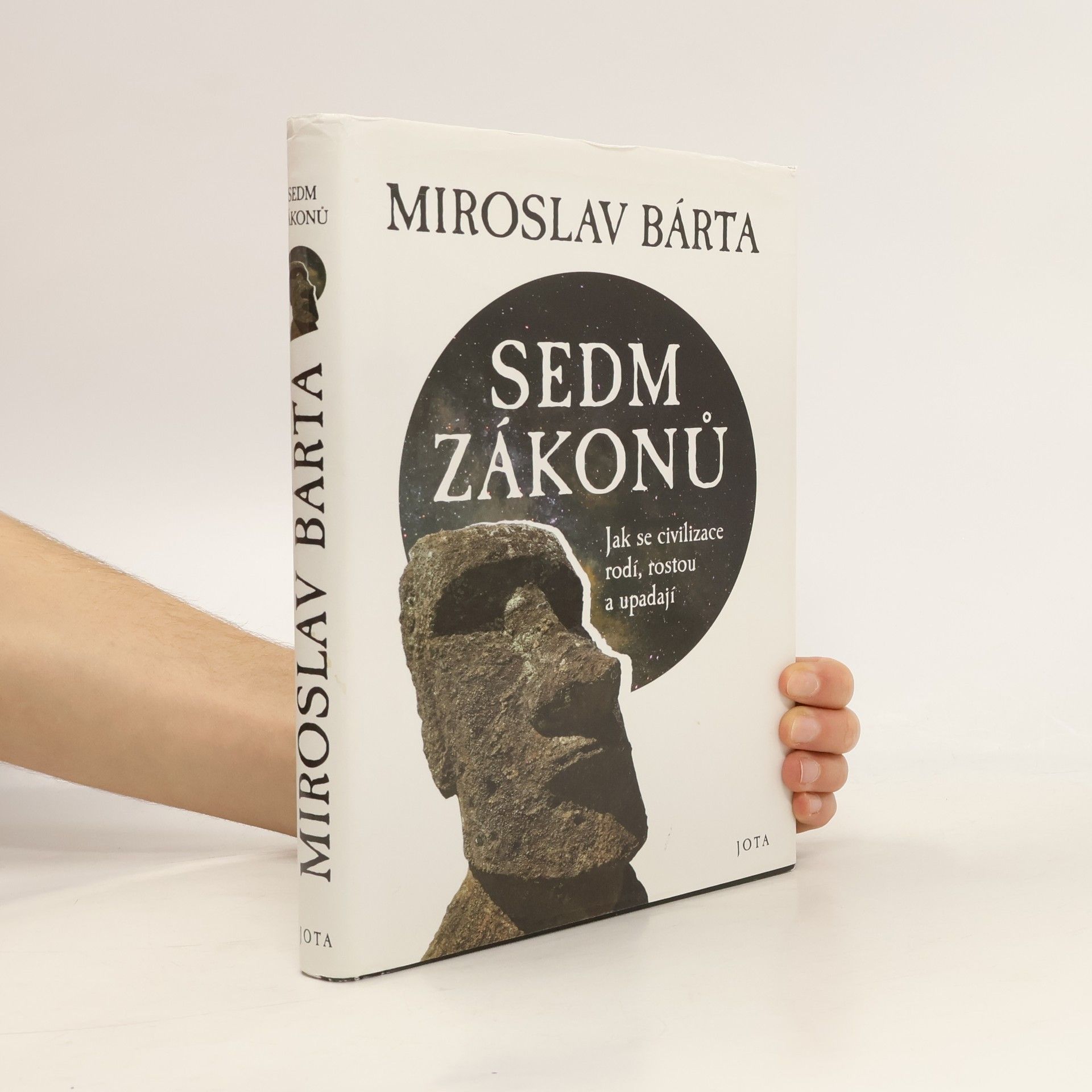 Miroslav Barta Sedm zákonů: Jak civilizace vznikají, dosahují vrcholu a upadají