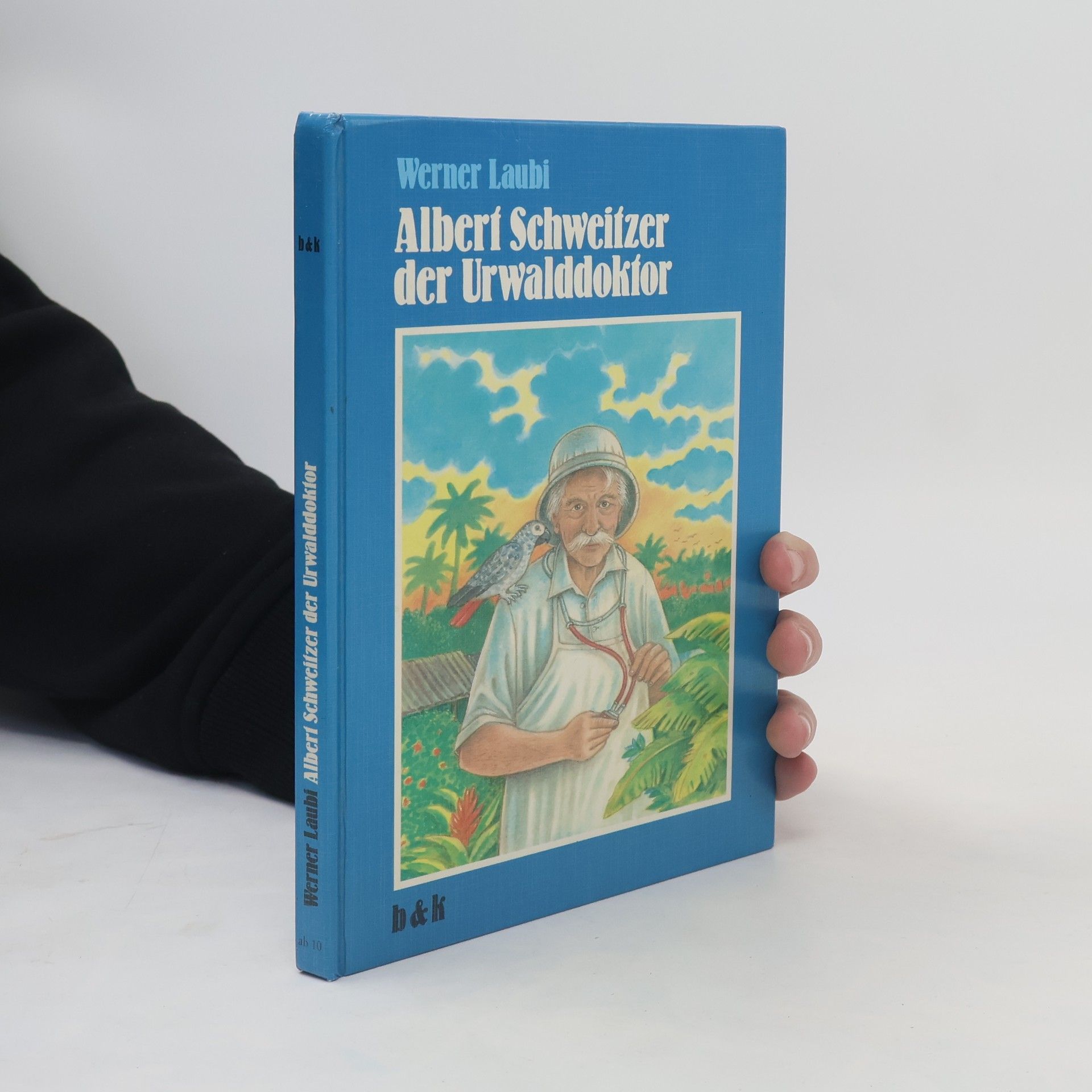 Werner Laubi Albert Schweitzer, der Urwalddoktor