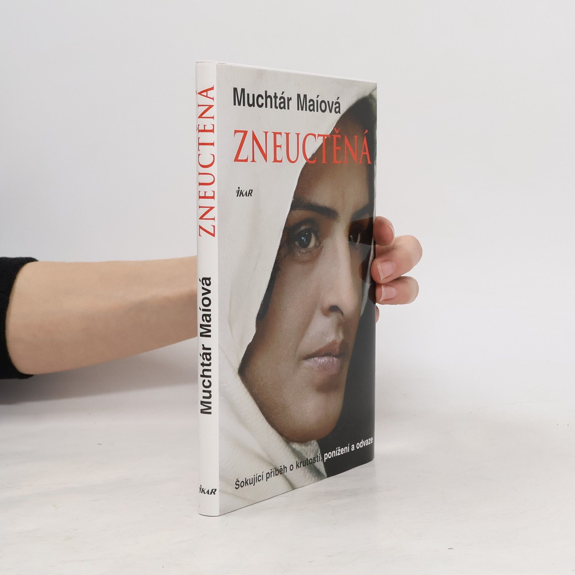 Mukhtar Mai Zneuctěná : šokující příběh o krutosti, ponížení a odvaze