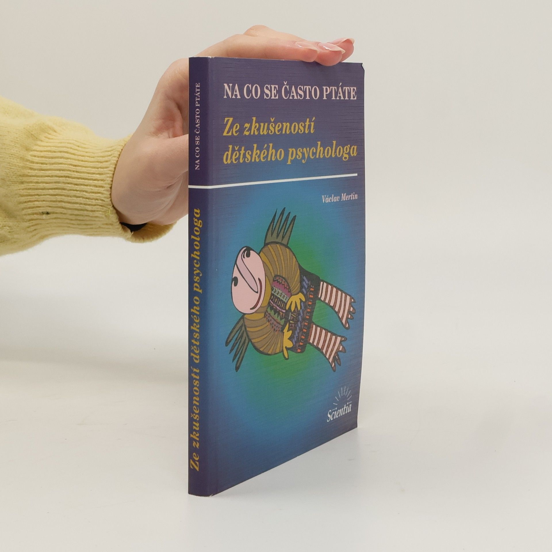 Václav Mertin Na co se často ptáte: Ze zkušeností dětského psychologa