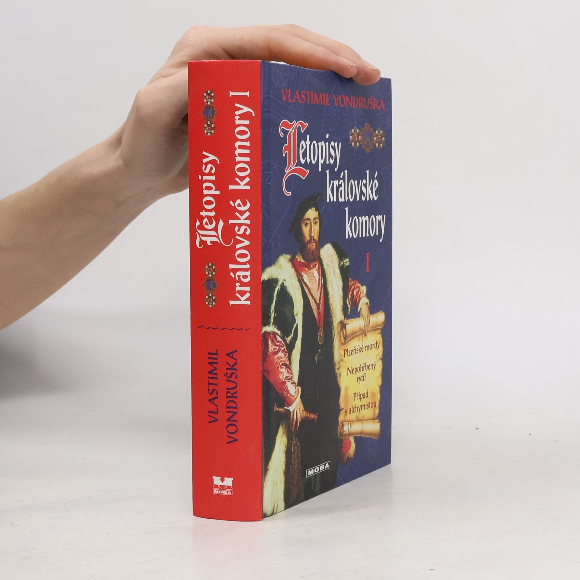 Vlastimil Vondruška Letopisy královské komory 1. díl: Plzeňské mordy. Nepohřbený rytíř. Případ s alchymistou