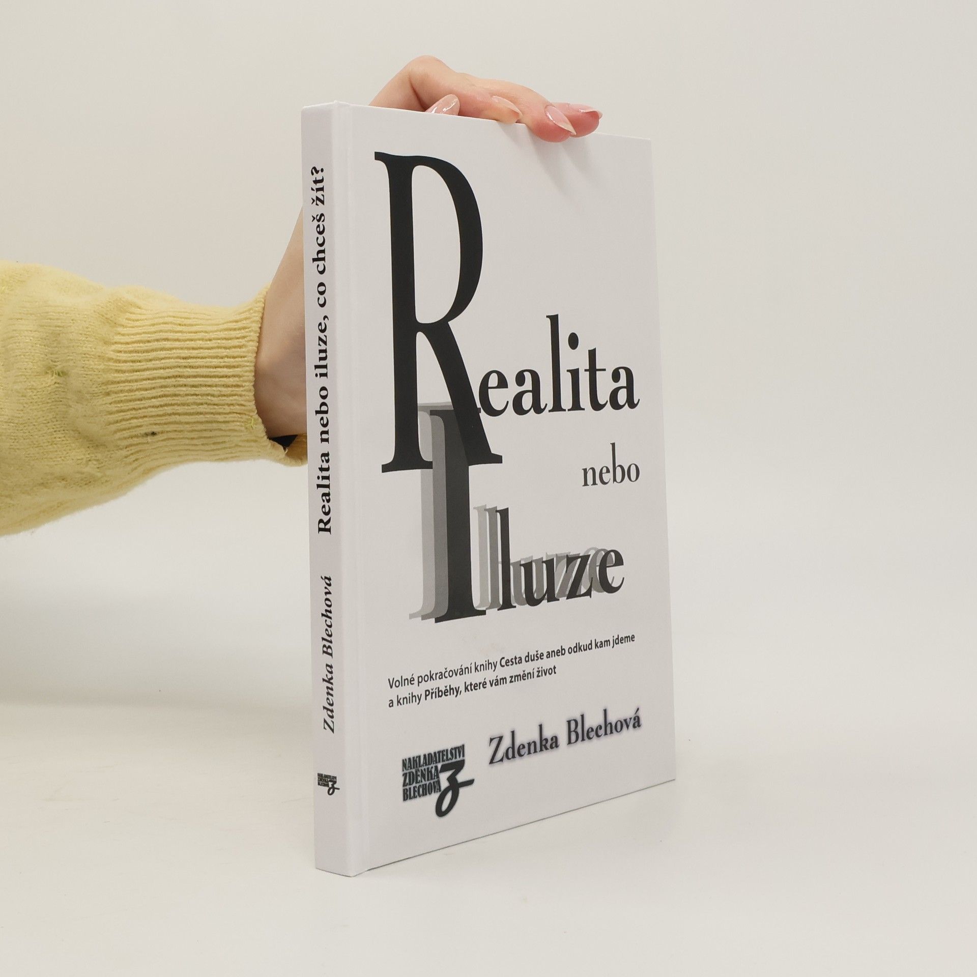 Zdenka Blechová Realita nebo iluze : co chceš žít?