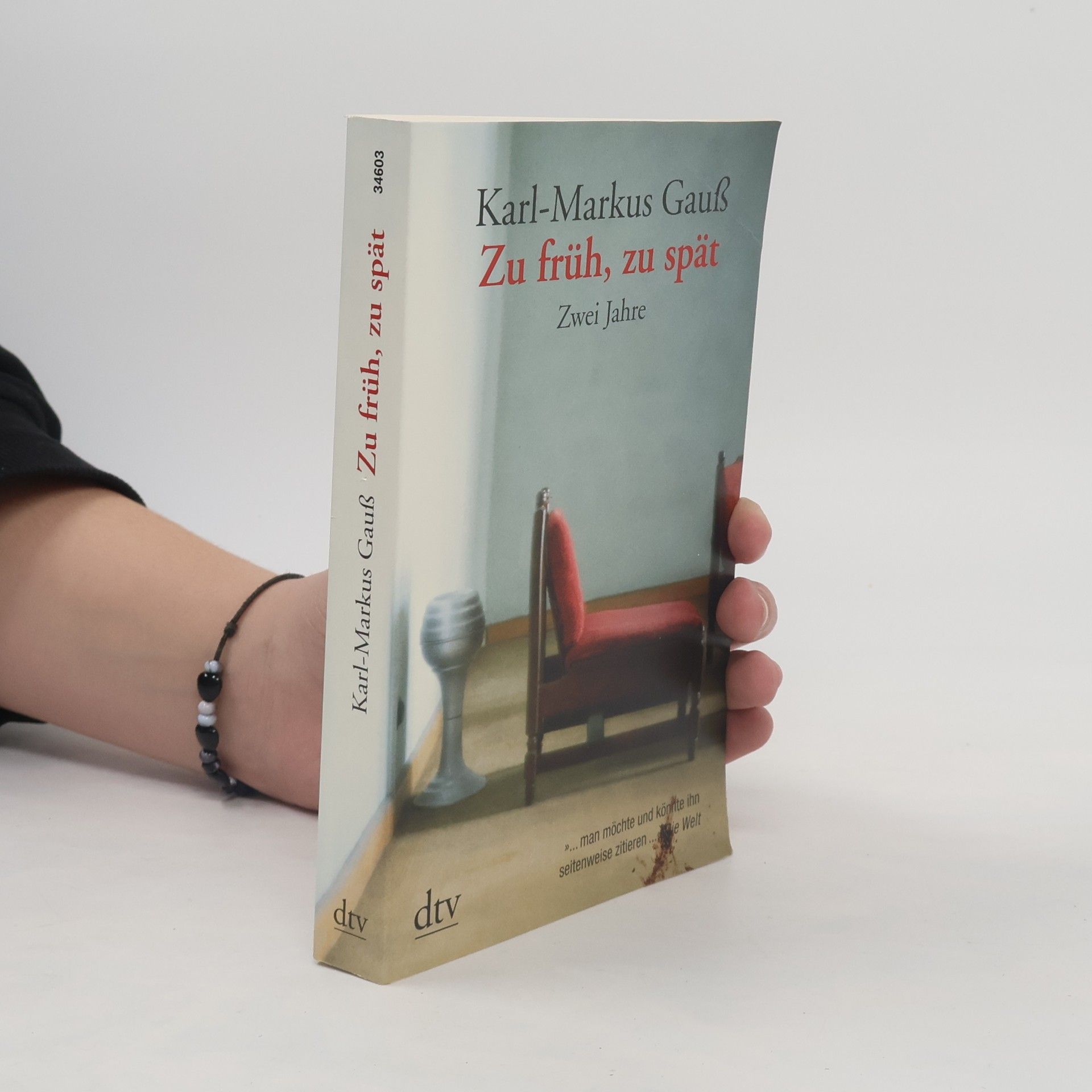 Karl-Markus Gauß Zu früh, zu spät