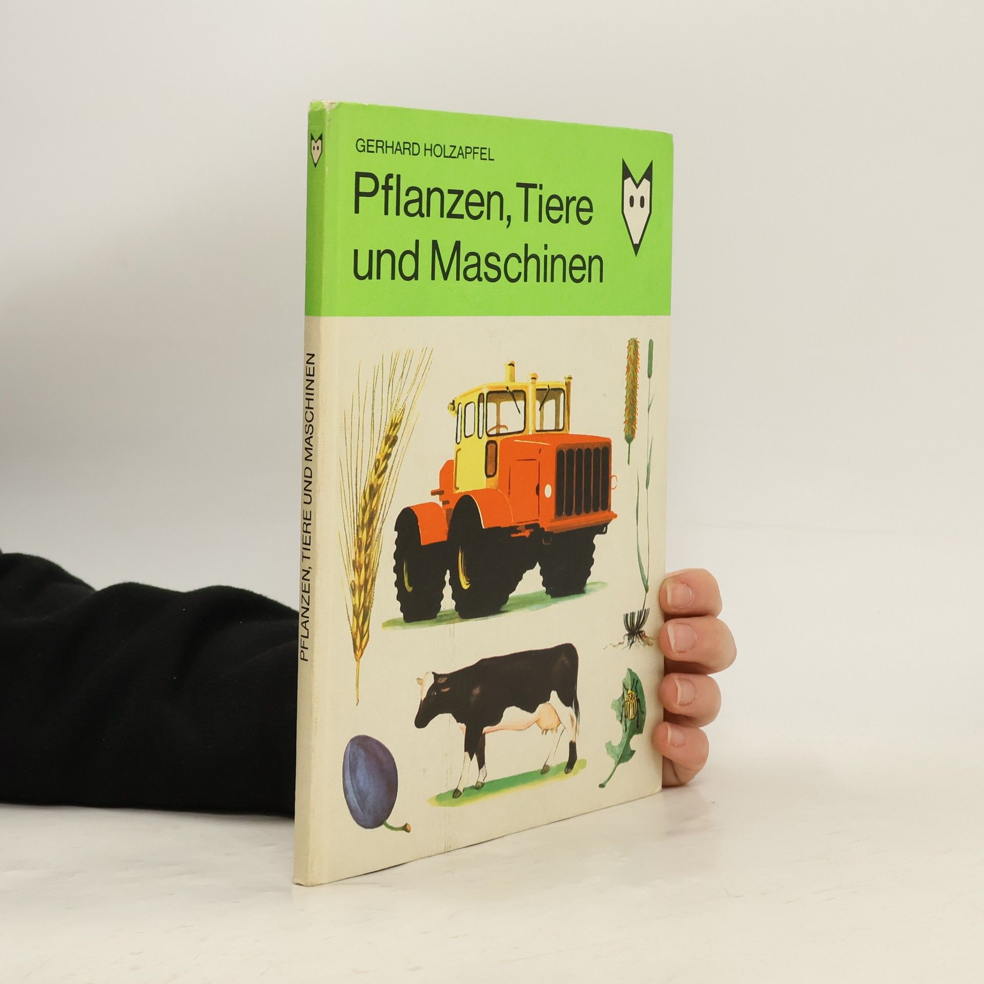 Gerhard Holzapfel Pflanzen, Tiere und Maschinen