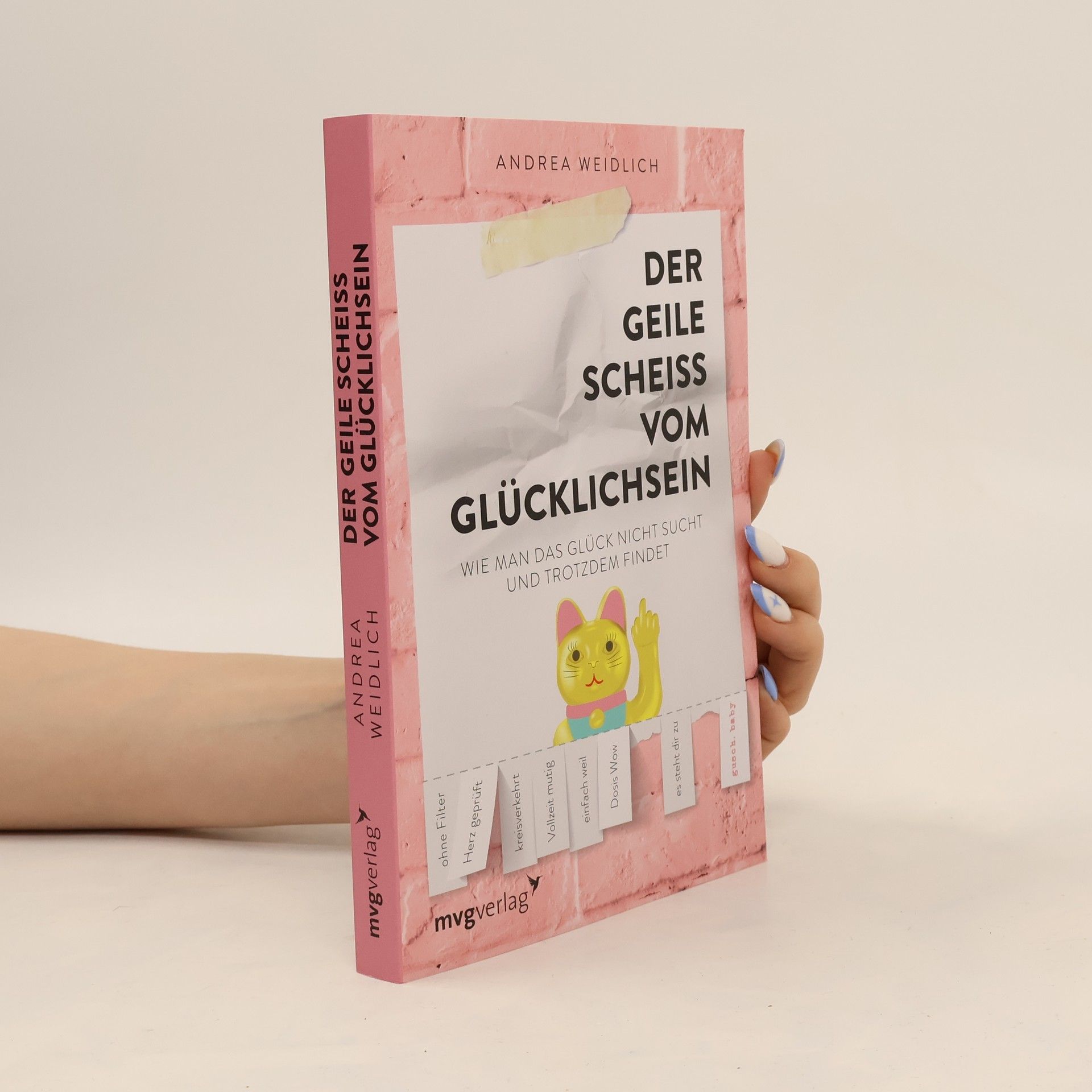 Andrea Weidlich Der geile Scheiss vom Glücklichsein