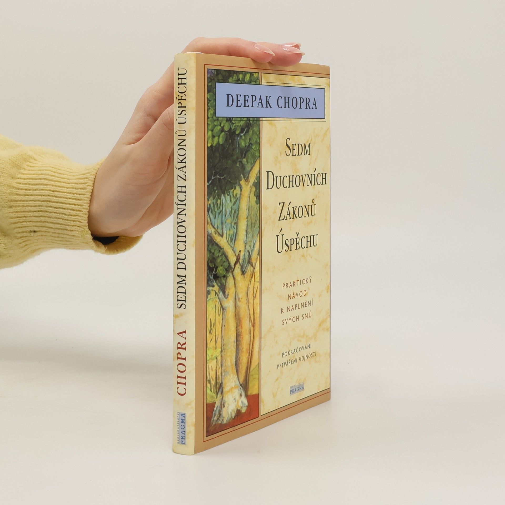 Deepak Chopra Sedm duchovních zákonů úspěchu: Praktický návod k naplnění svých snů