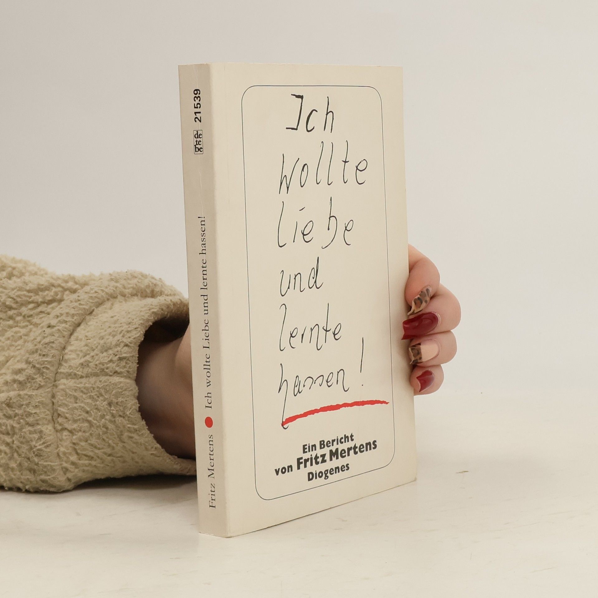 Fritz Mertens Ich wollte Liebe und lernte hassen!