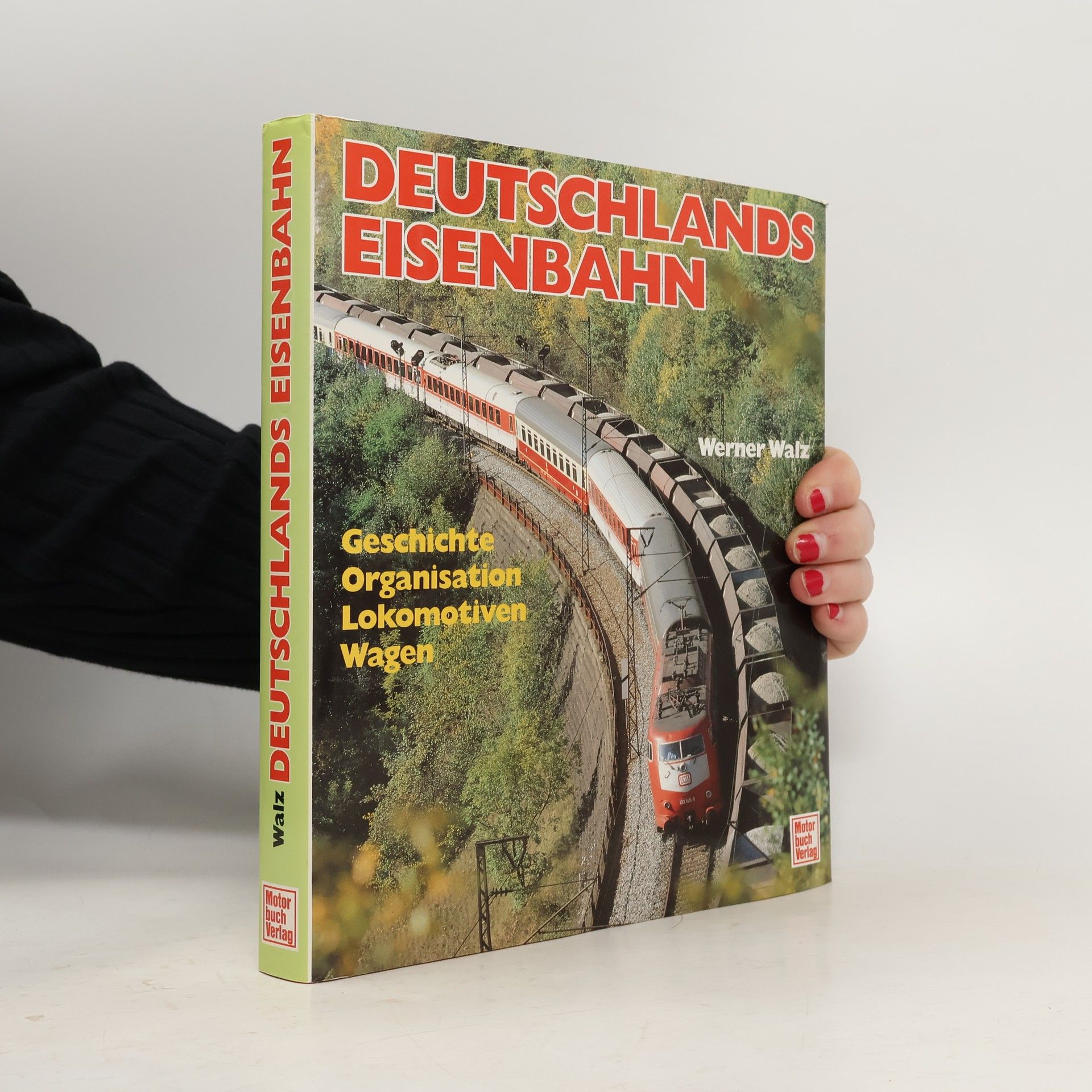 Werner Walz Deutschlands Eisenbahn