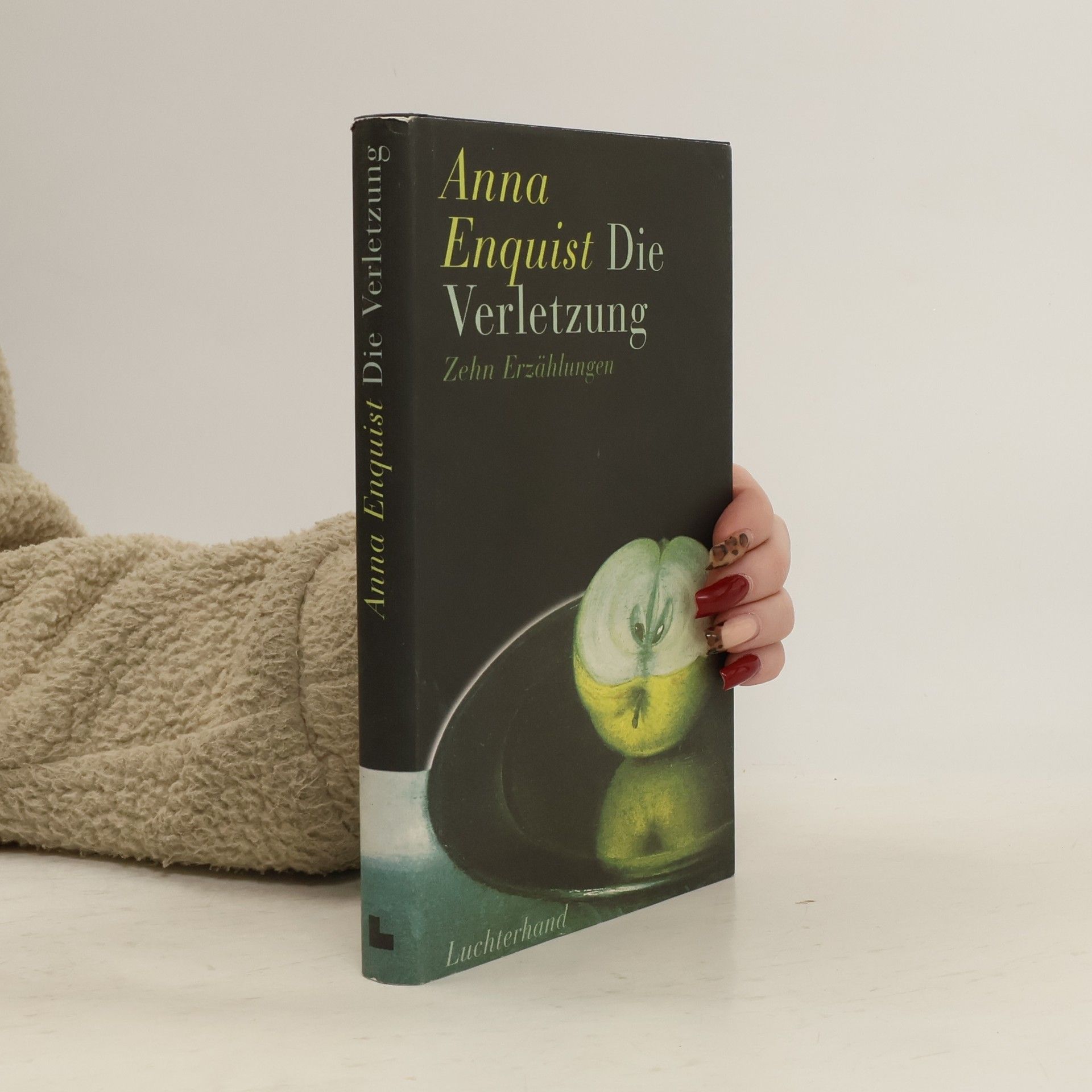 Anna Enquist Die Verletzung. Zehn Erzählungen.