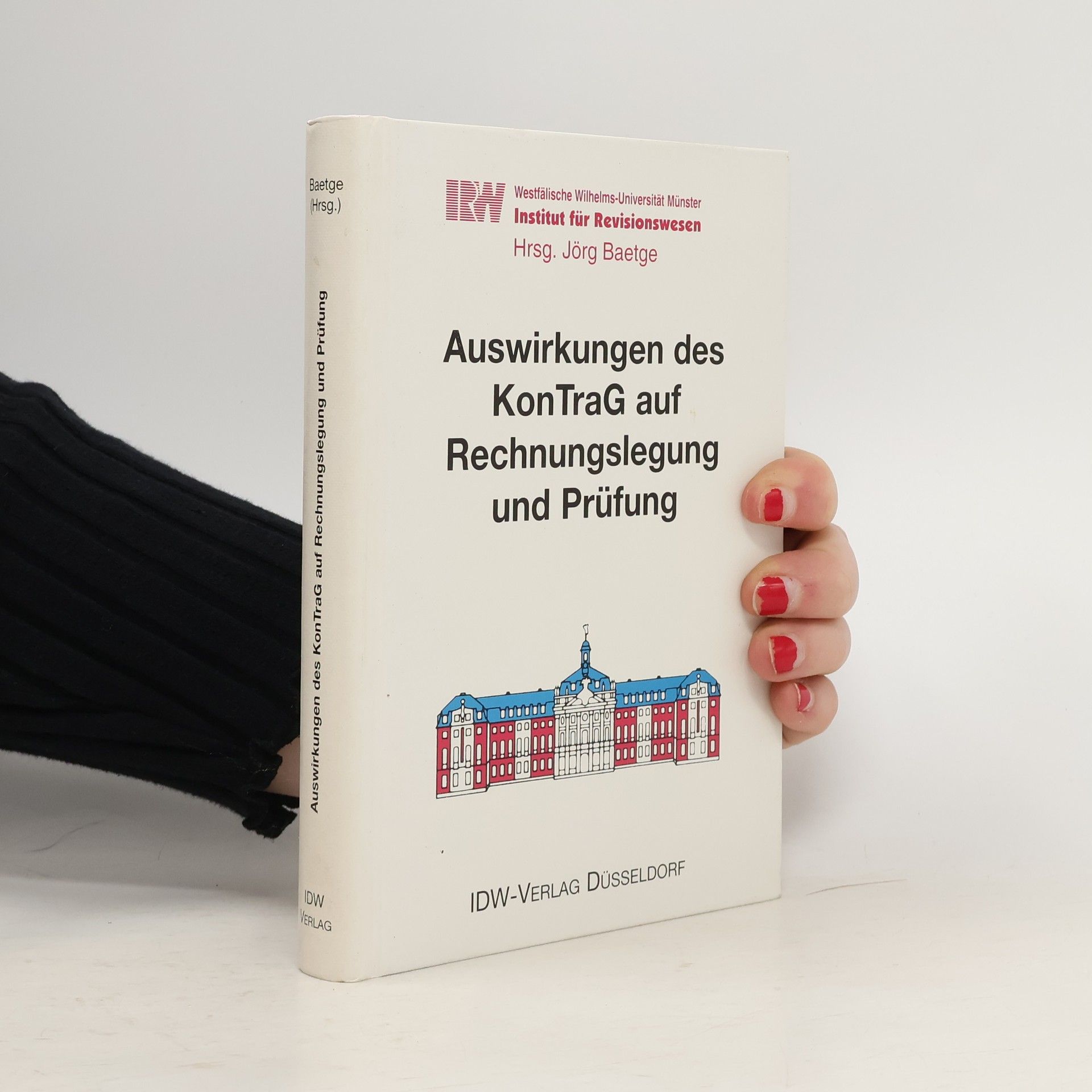 Jörg Baetge Auswirkungen des KonTraG auf Rechnungslegung und Prüfung