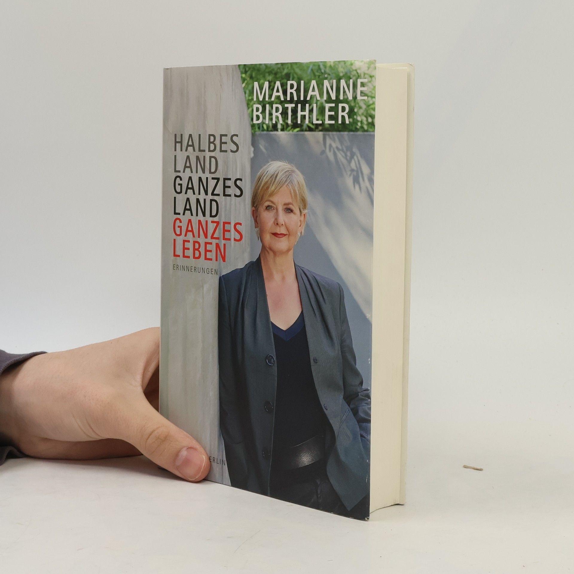 Marianne Birthler Halbes Land, ganzes Land, ganzes Leben