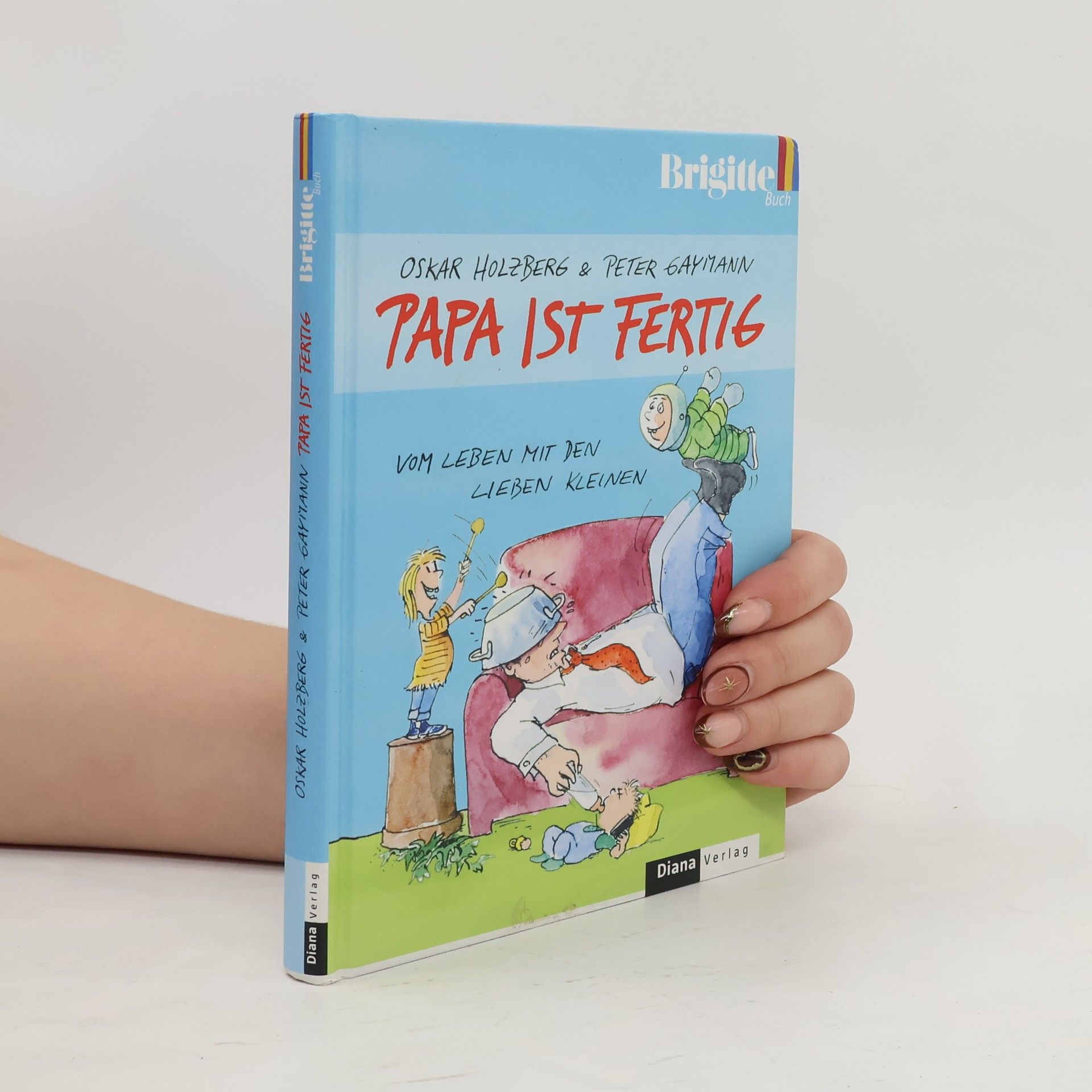 Oskar Holzberg Papa ist fertig