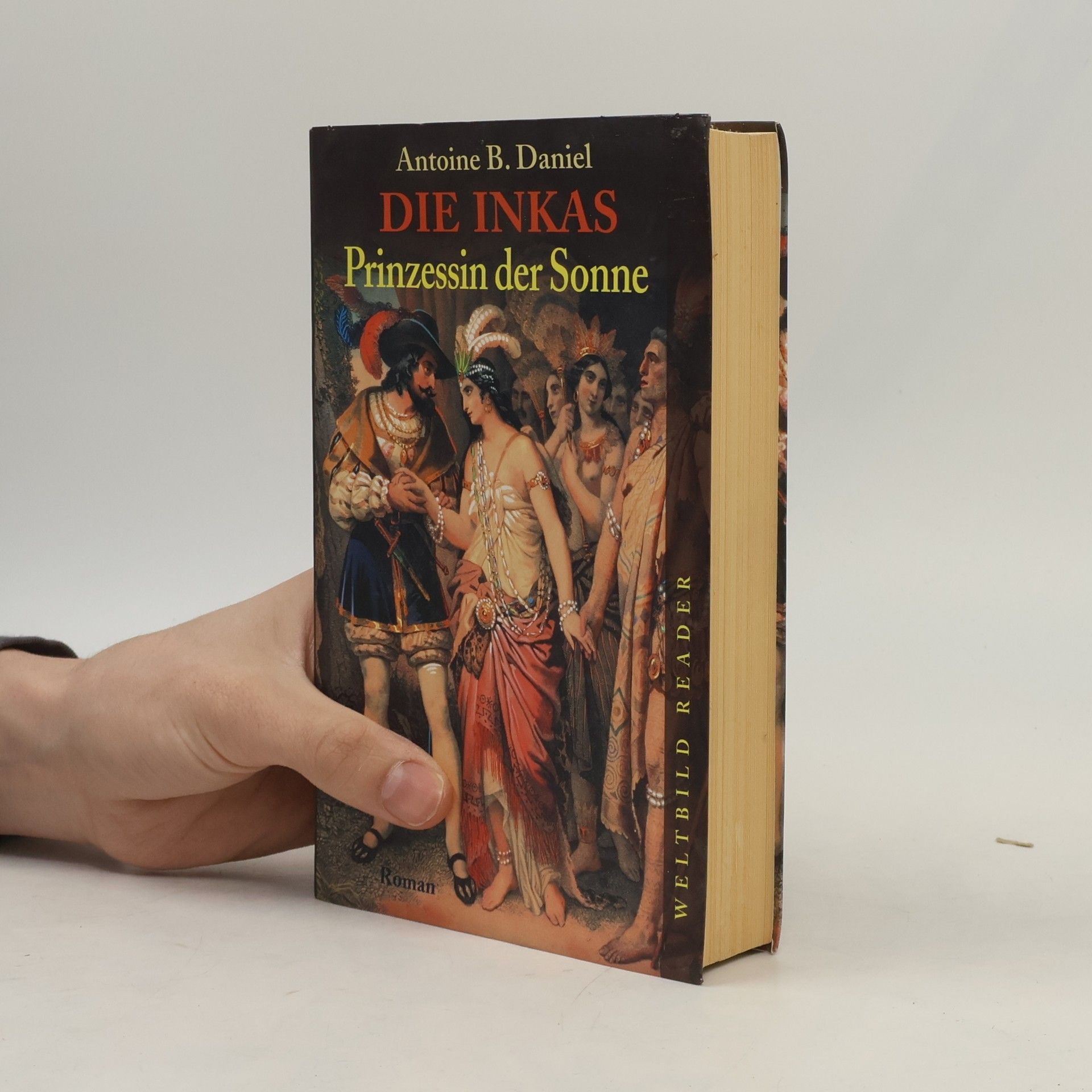 Antoine B. Daniel Weltbild Reader: Die Inkas - Prinzessin der Sonne