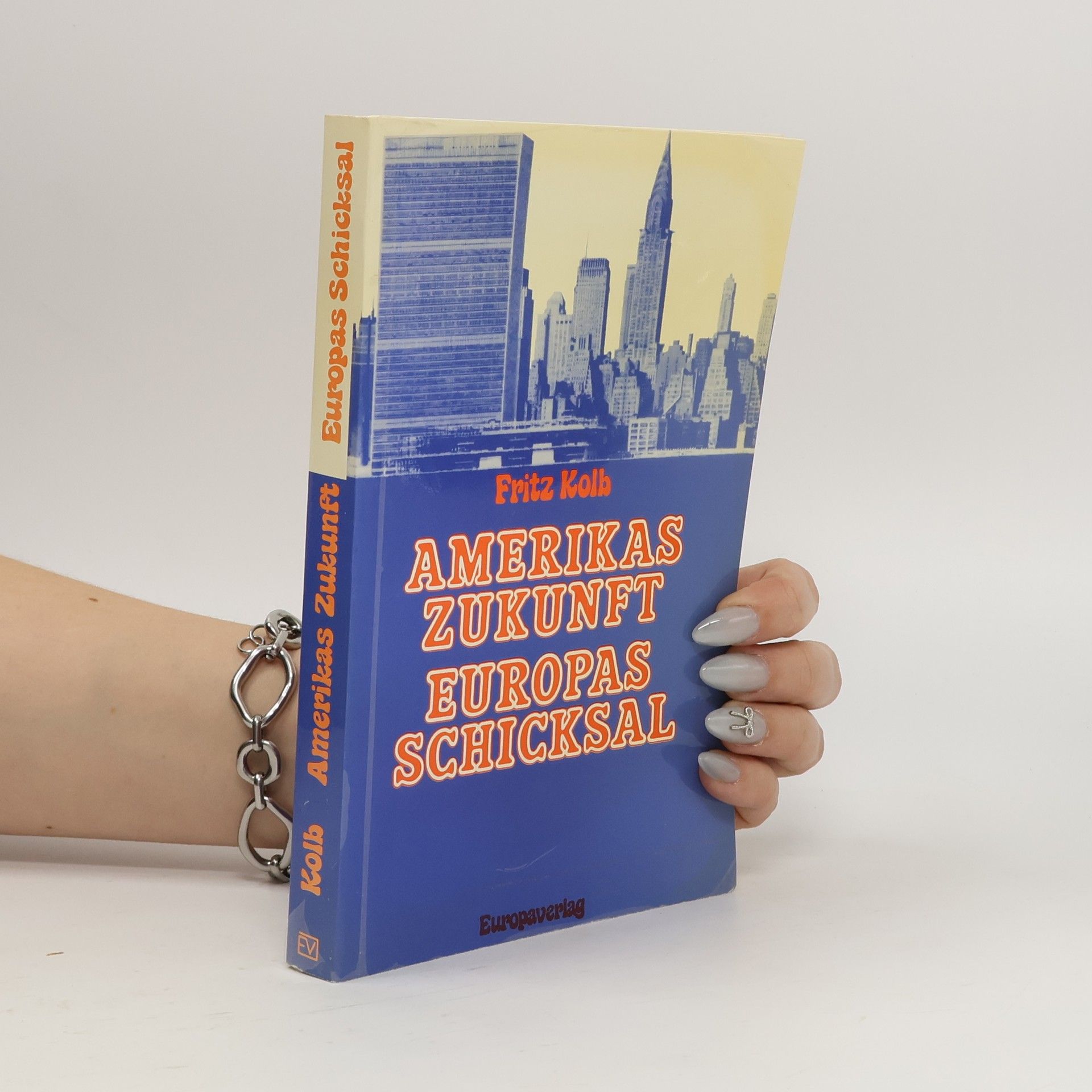 Fritz Kolb Amerikas Zukunft, Europas Schicksal