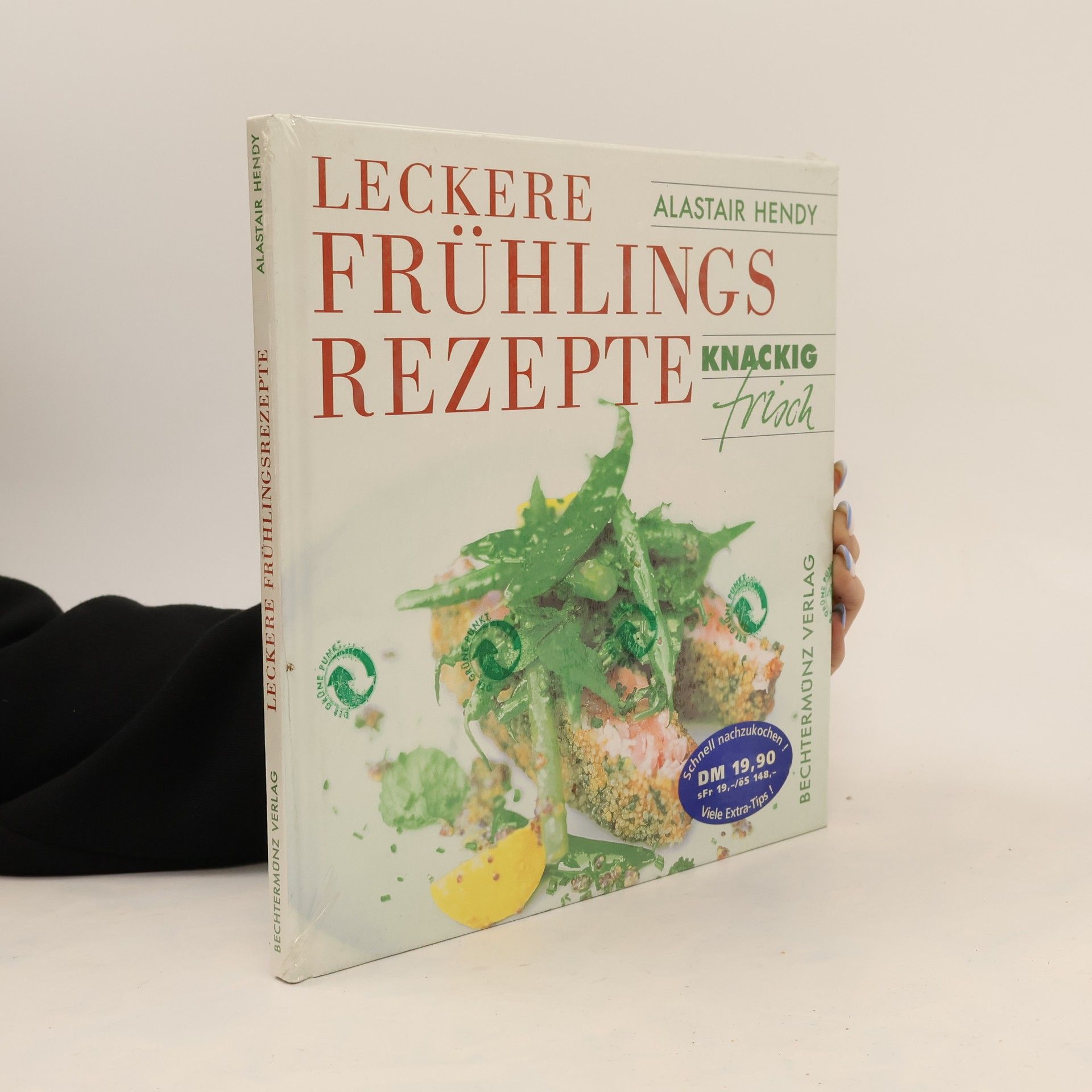 Alastair Hendy Knackig Frisch. Leckere Frühlingsrezepte.