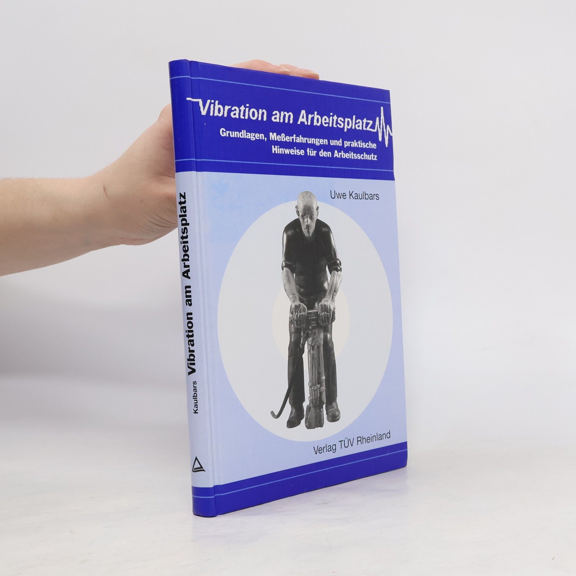 Uwe Kaulbars Vibration am Arbeitsplatz