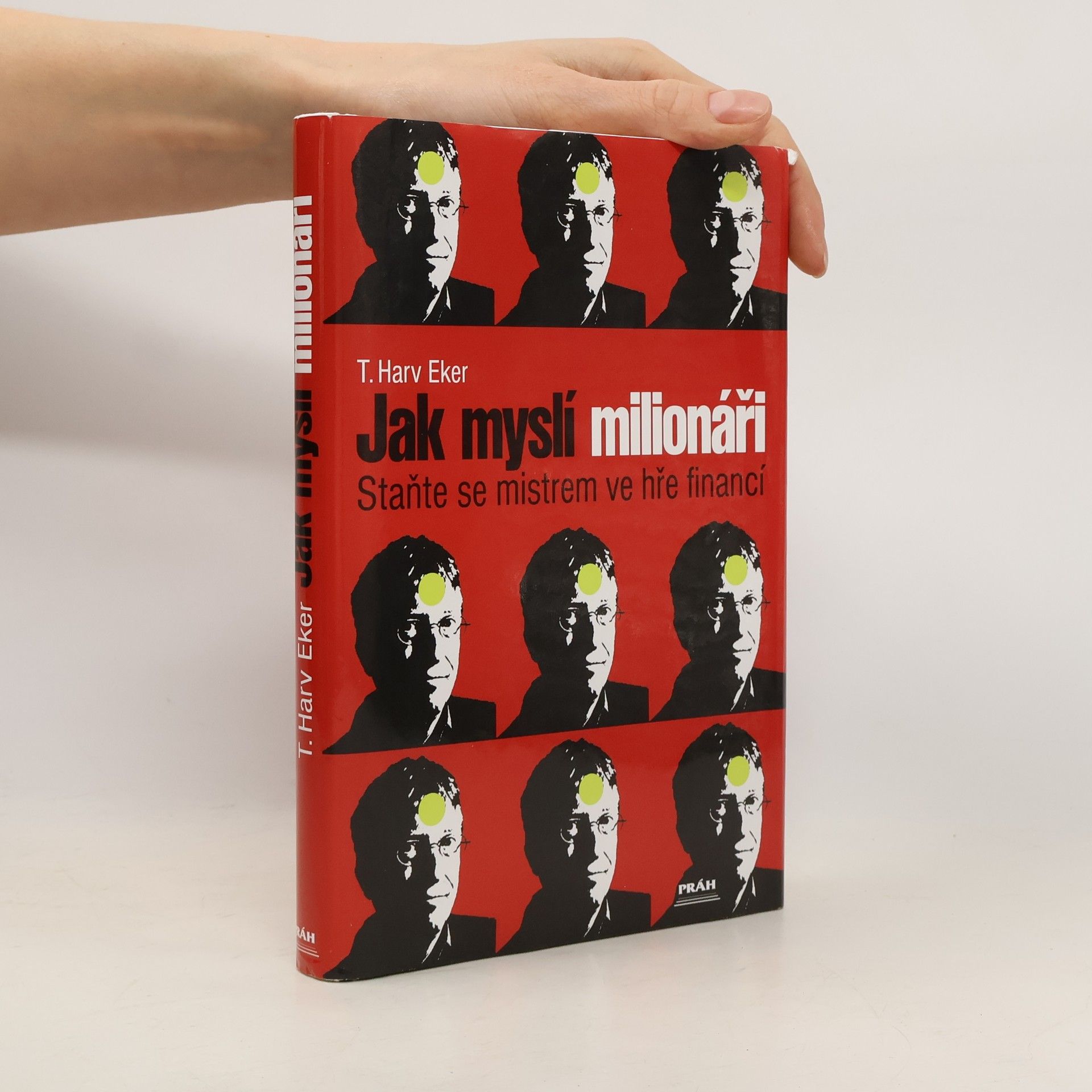 Harv Eker Jak myslí milionáři. Staňte se mistrem ve hře financí