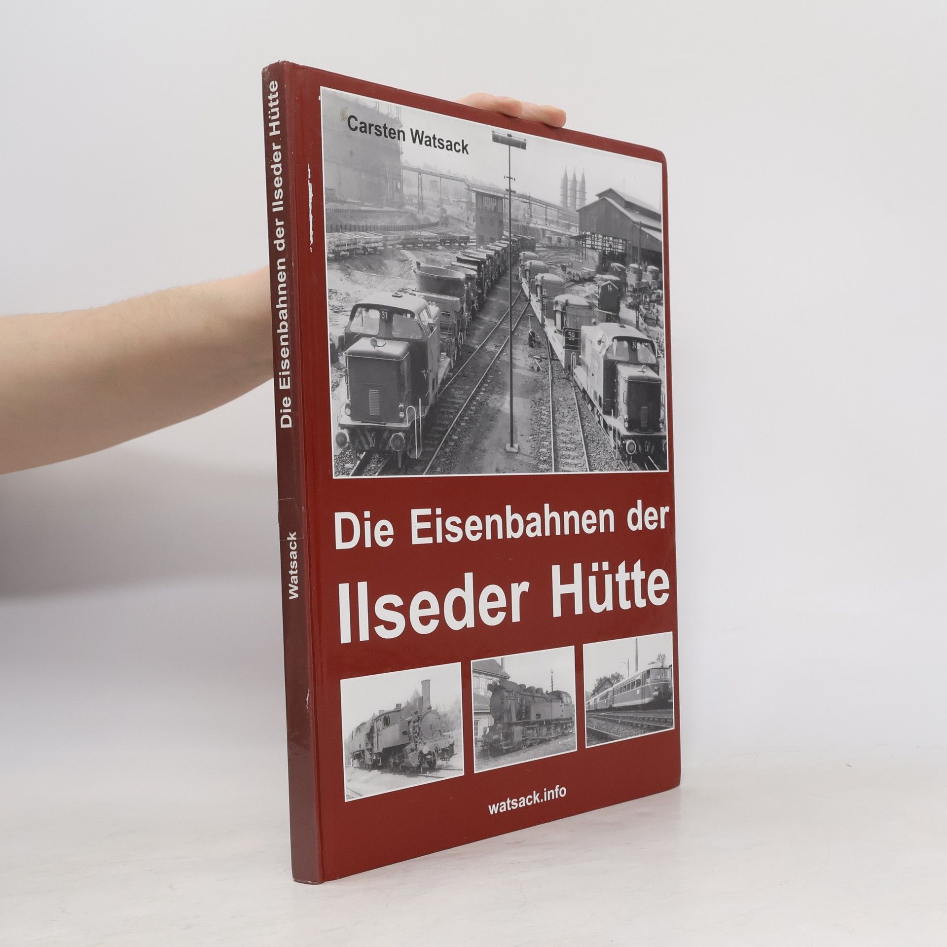 Carsten Watsack Die Eisenbahnen der Ilseder Hütte