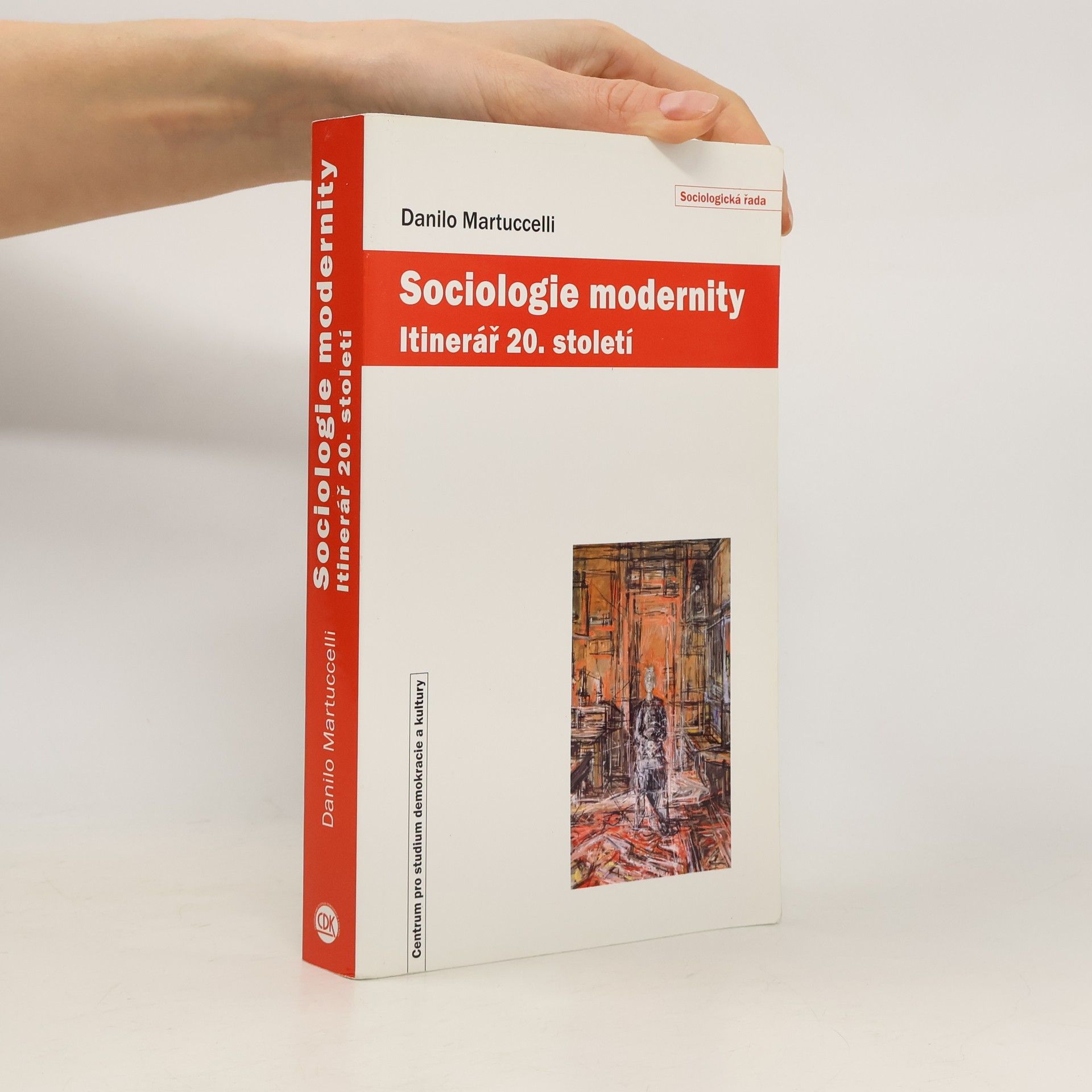 Danilo Martuccelli Sociologie modernity. Itinerář 20. století