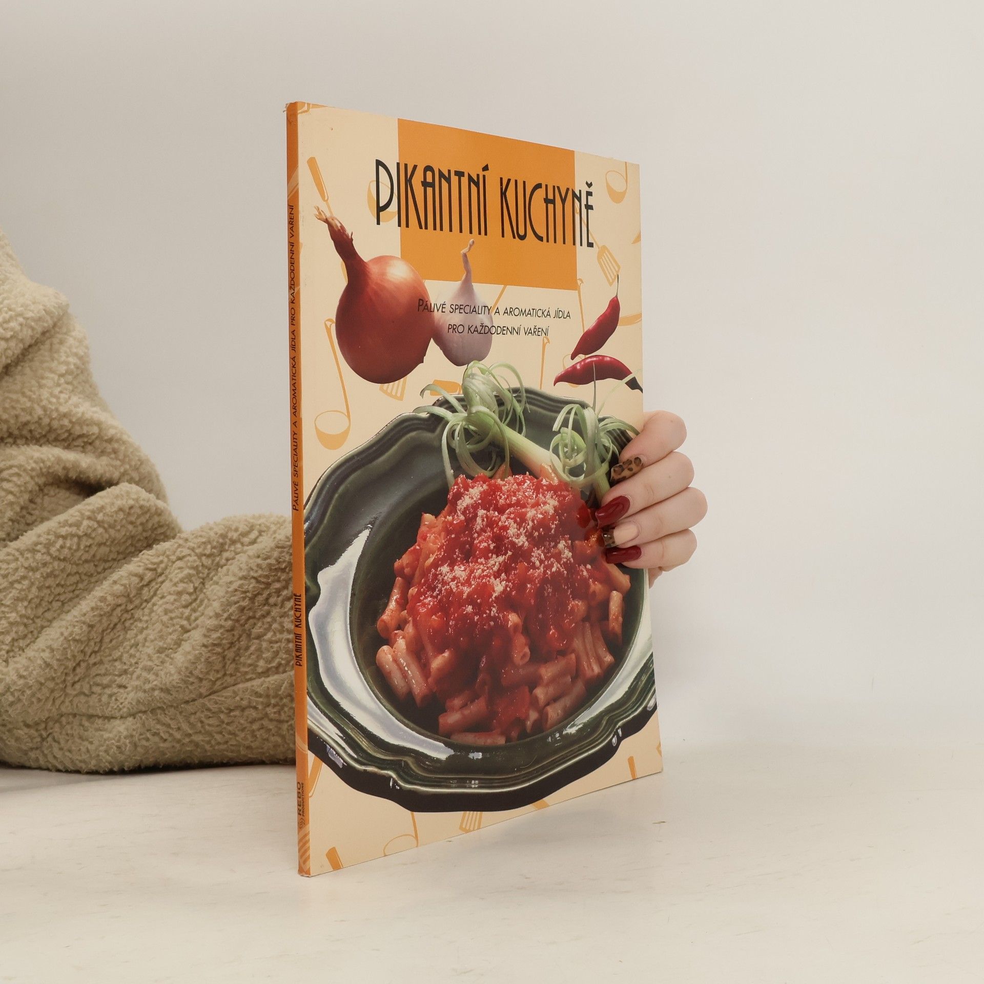 Alena Dětáková Pikantní kuchyně : pálivé speciality a aromatická jídla pro každodenní vaření