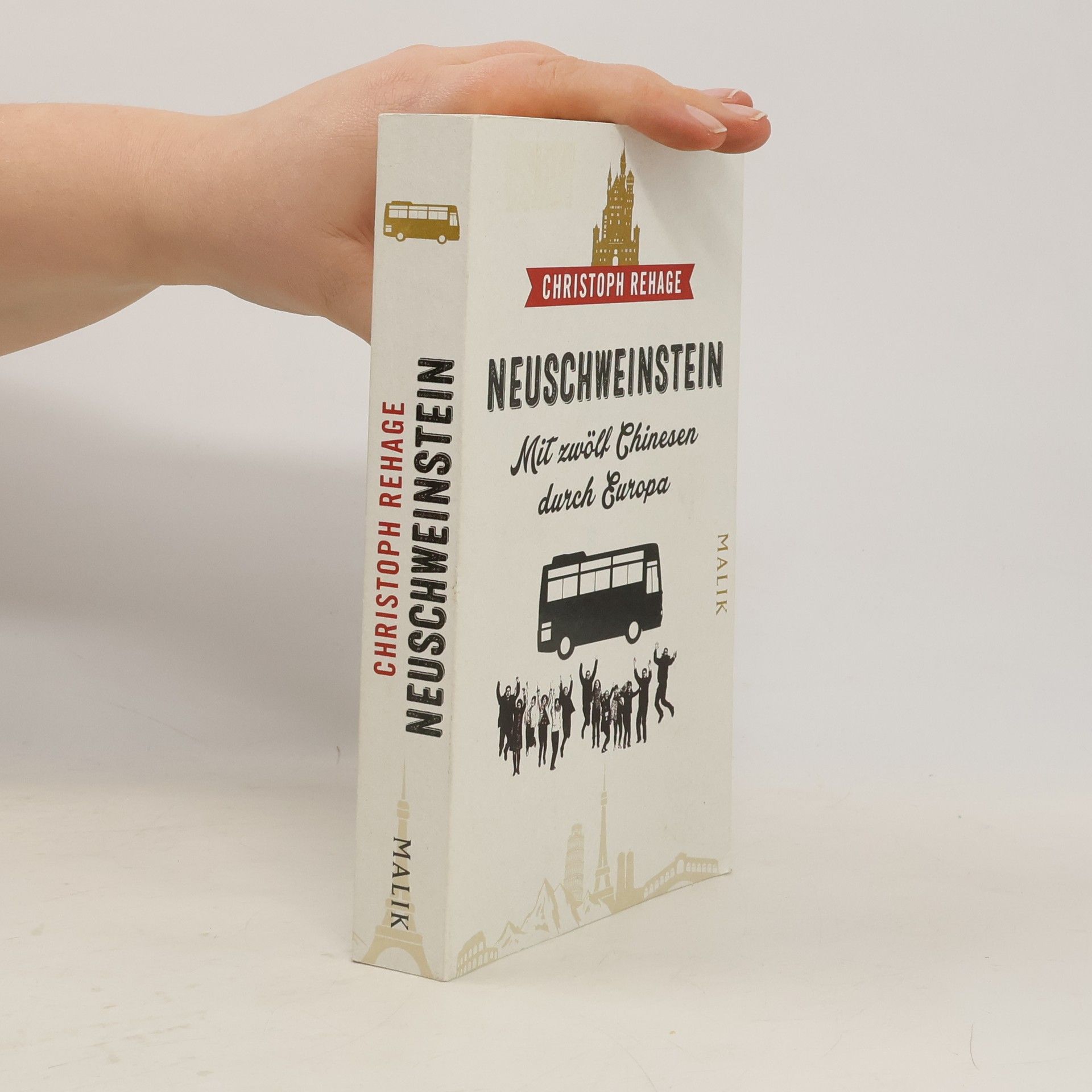 Christoph Rehage Neuschweinstein: mit zwölf Chinesen durch Europa
