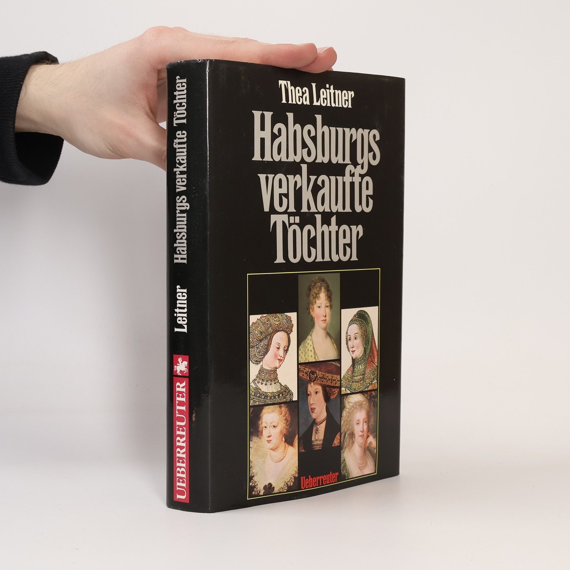 Thea Leitner Habsburgs verkaufte Töchter