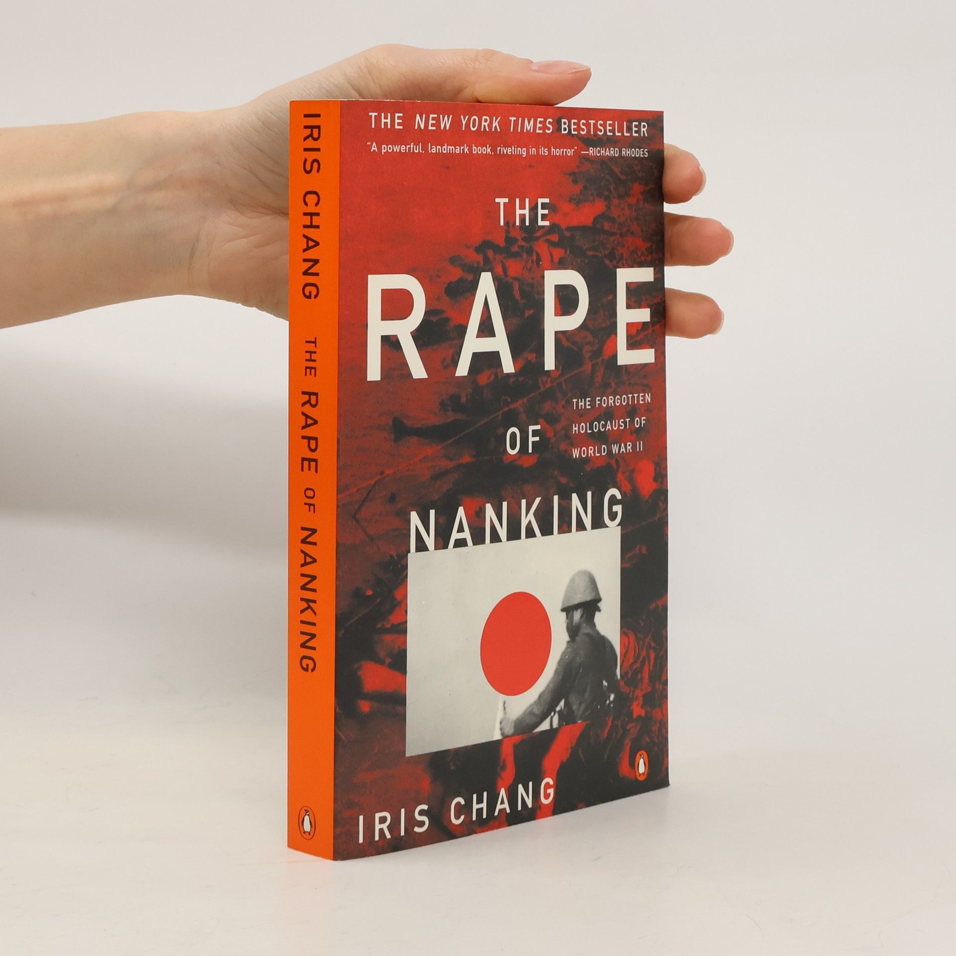 Iris Chang The Rape of Nanking : The Forgotten Holocaust of World War II
