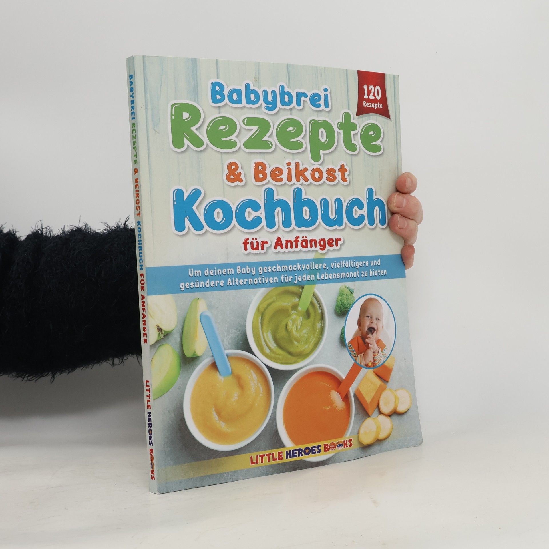 Little Heroes Books Babybrei Rezepte & Beikost Kochbuch für Anfänger