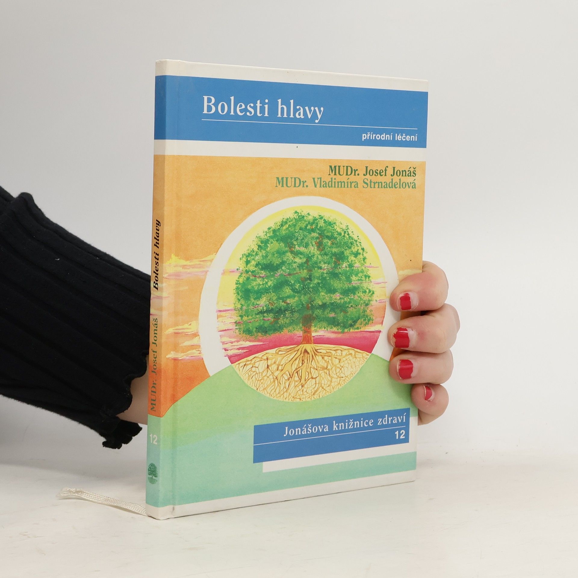 Josef Jonáš Bolesti hlavy : přírodní léčení