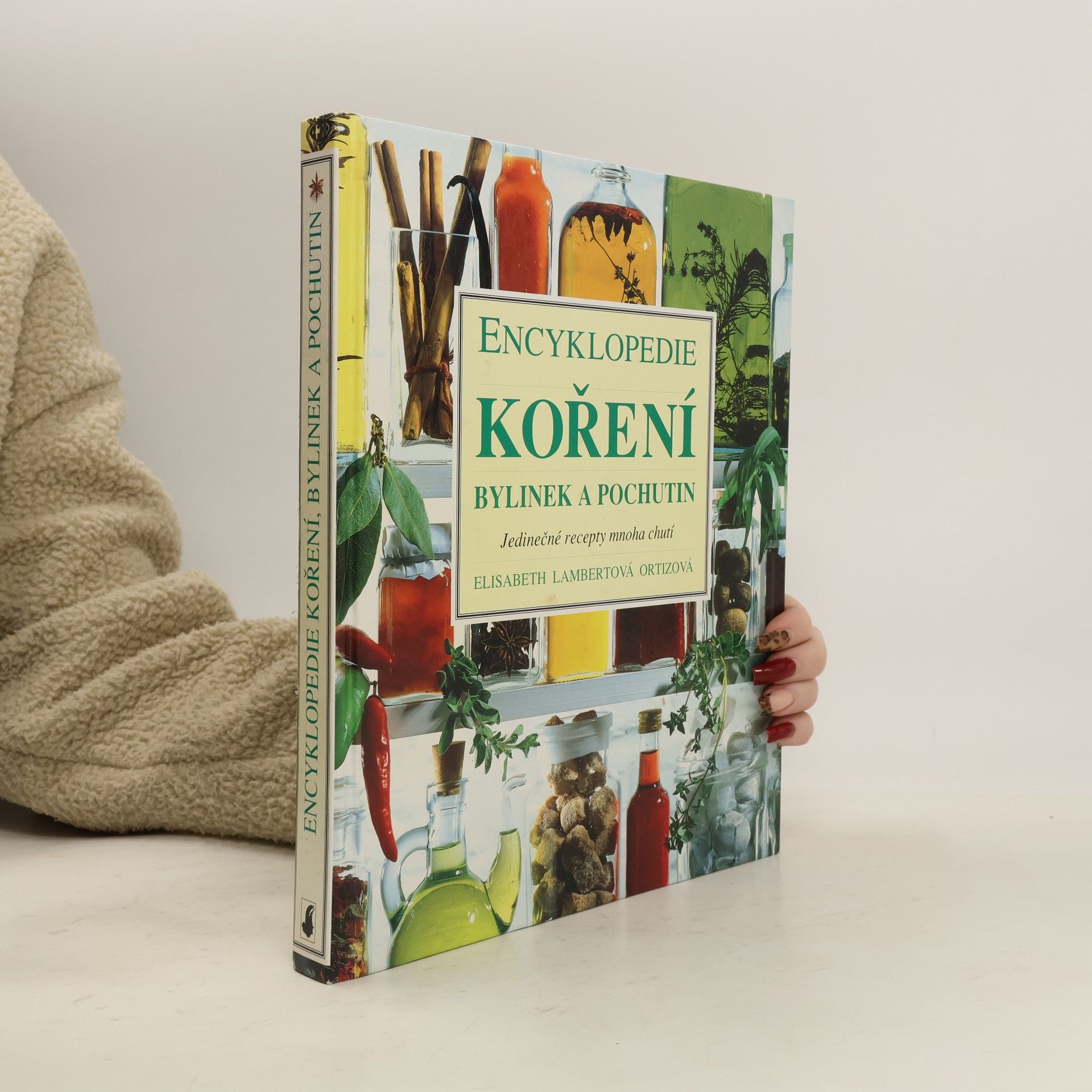 Elizabeth Lambert Ortiz Encyklopedie koření, bylinek a pochutin