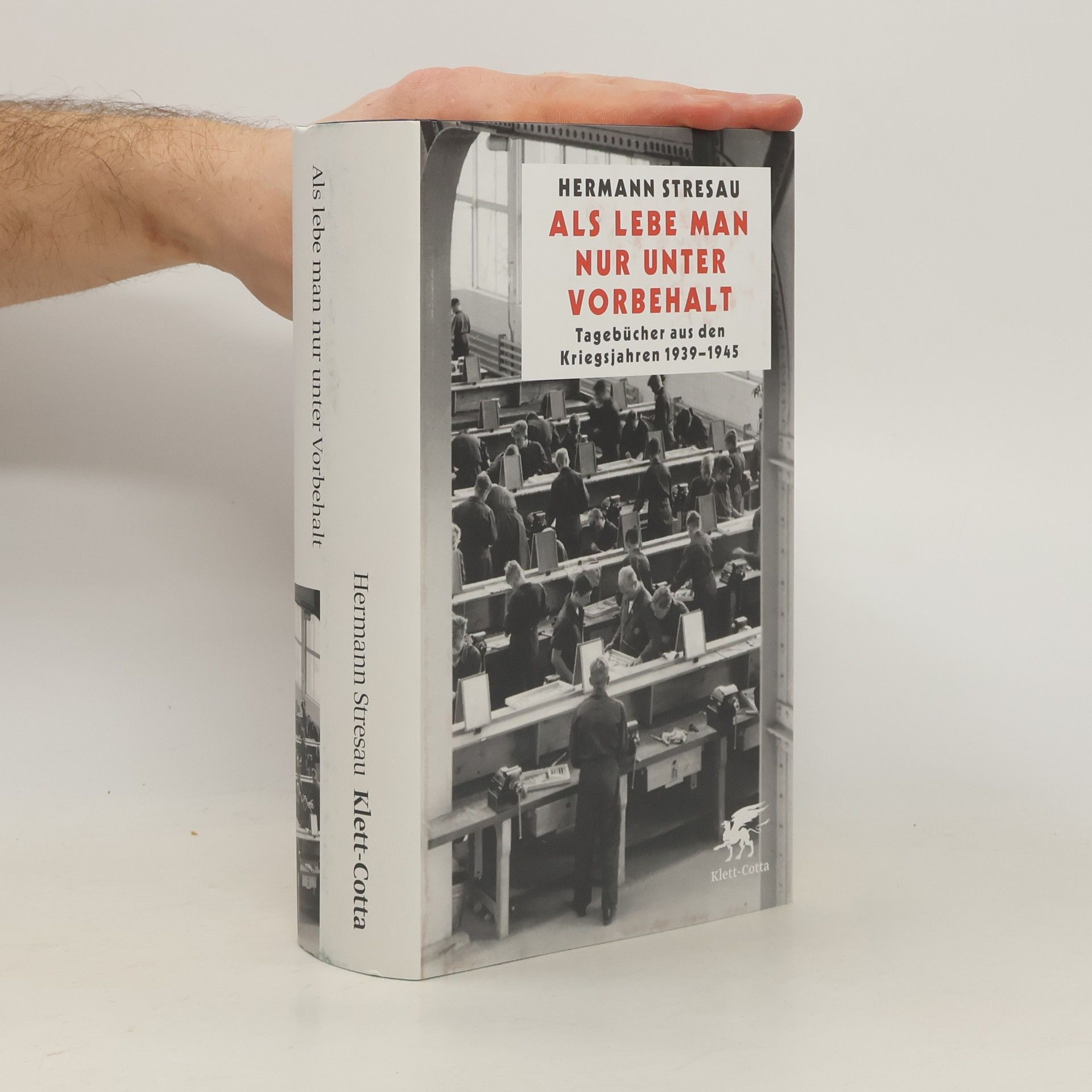 Hermann Stresau Als lebe man nur unter Vorbehalt