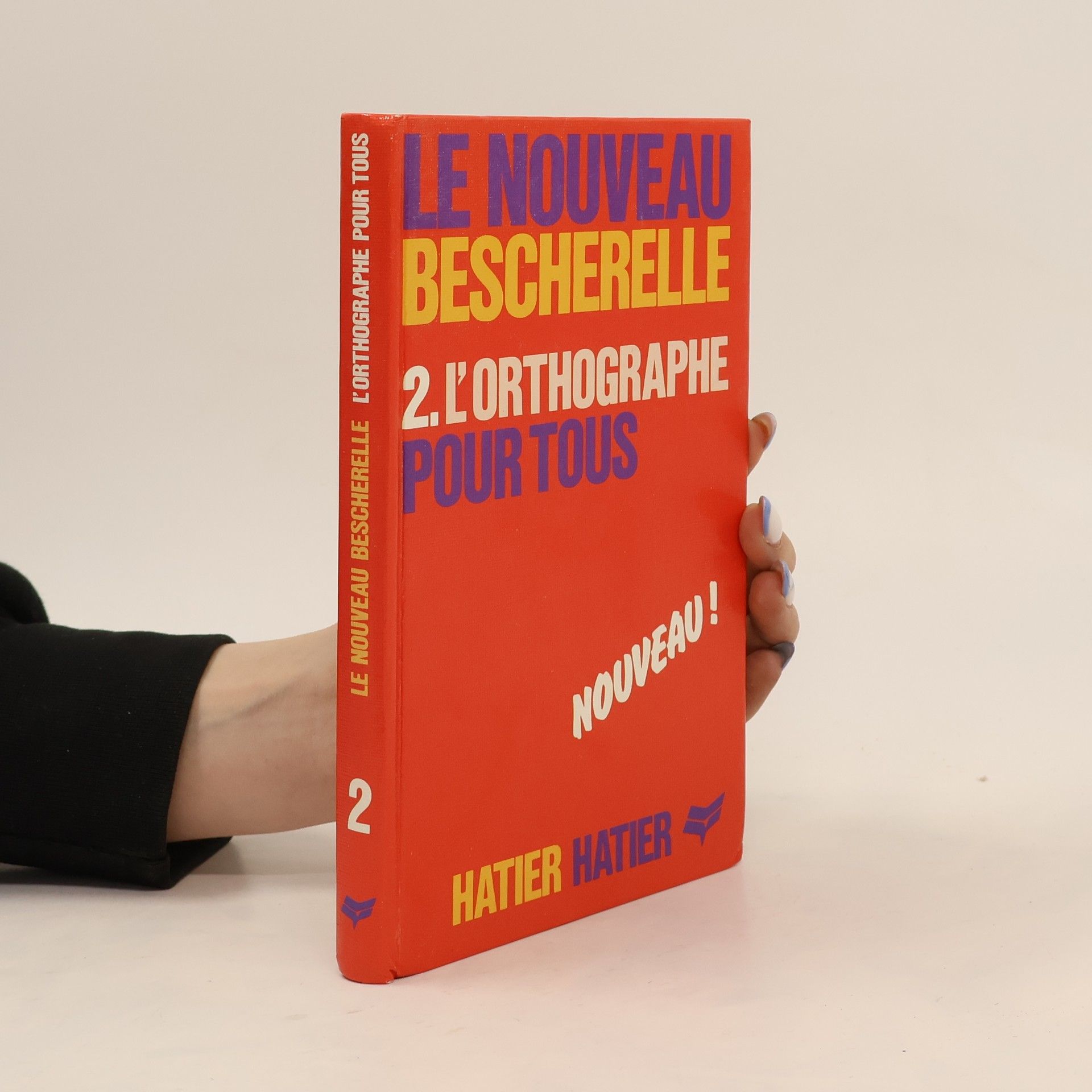 Kolektív autorov Le nouveau bescherelle 2. L'Orthographe pour tous
