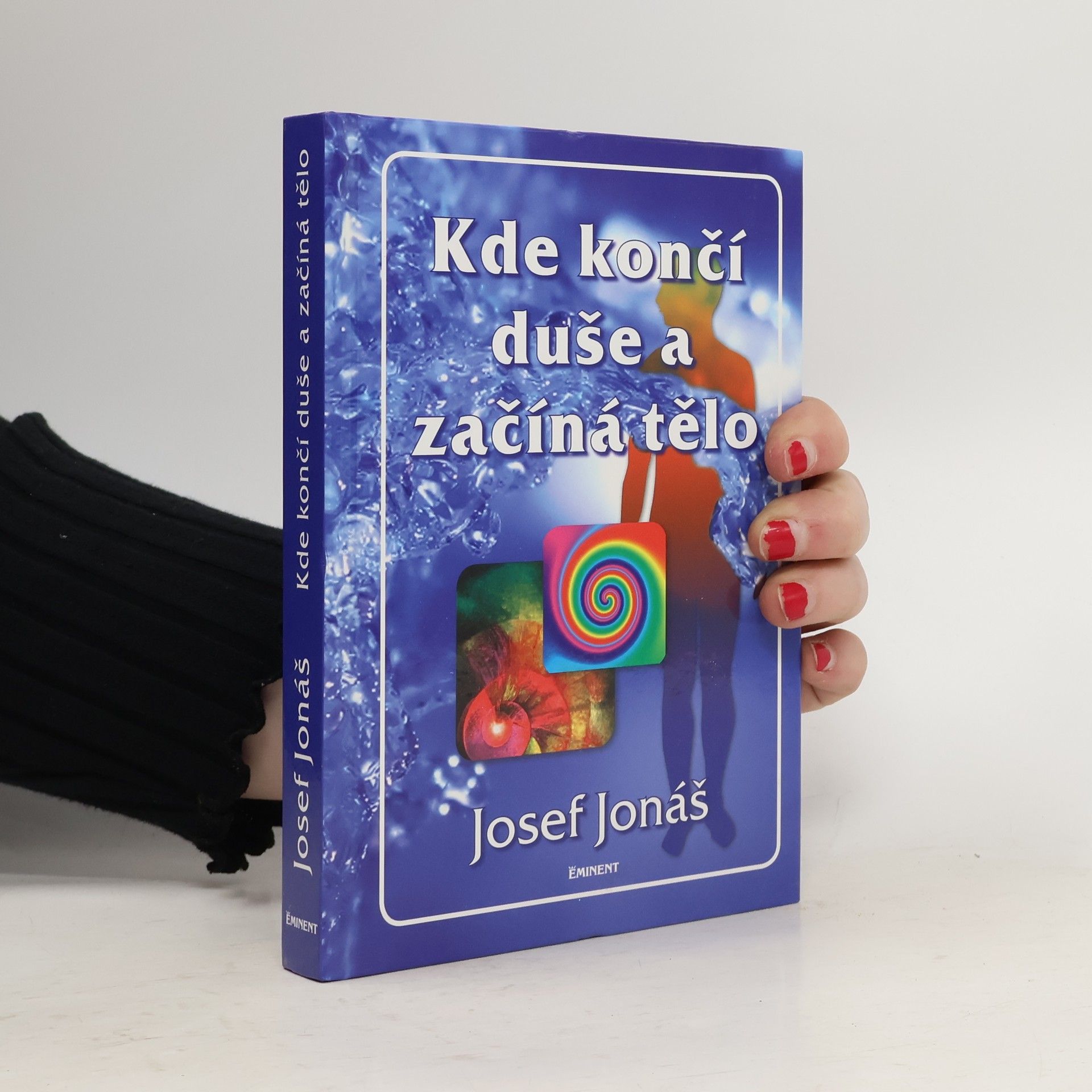 Josef Jonáš Kde končí duše a začíná tělo