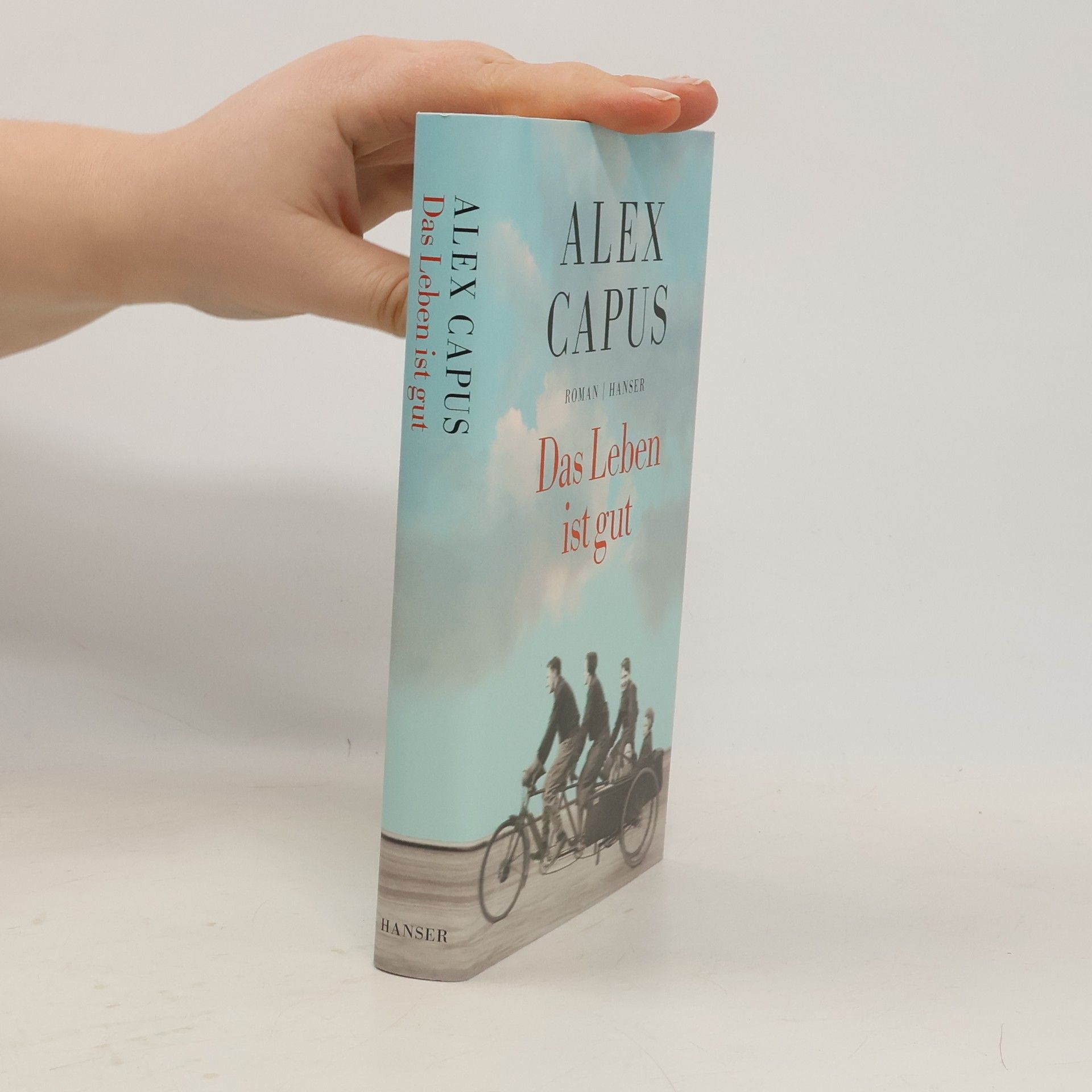 Alex Capus Das Leben ist gut