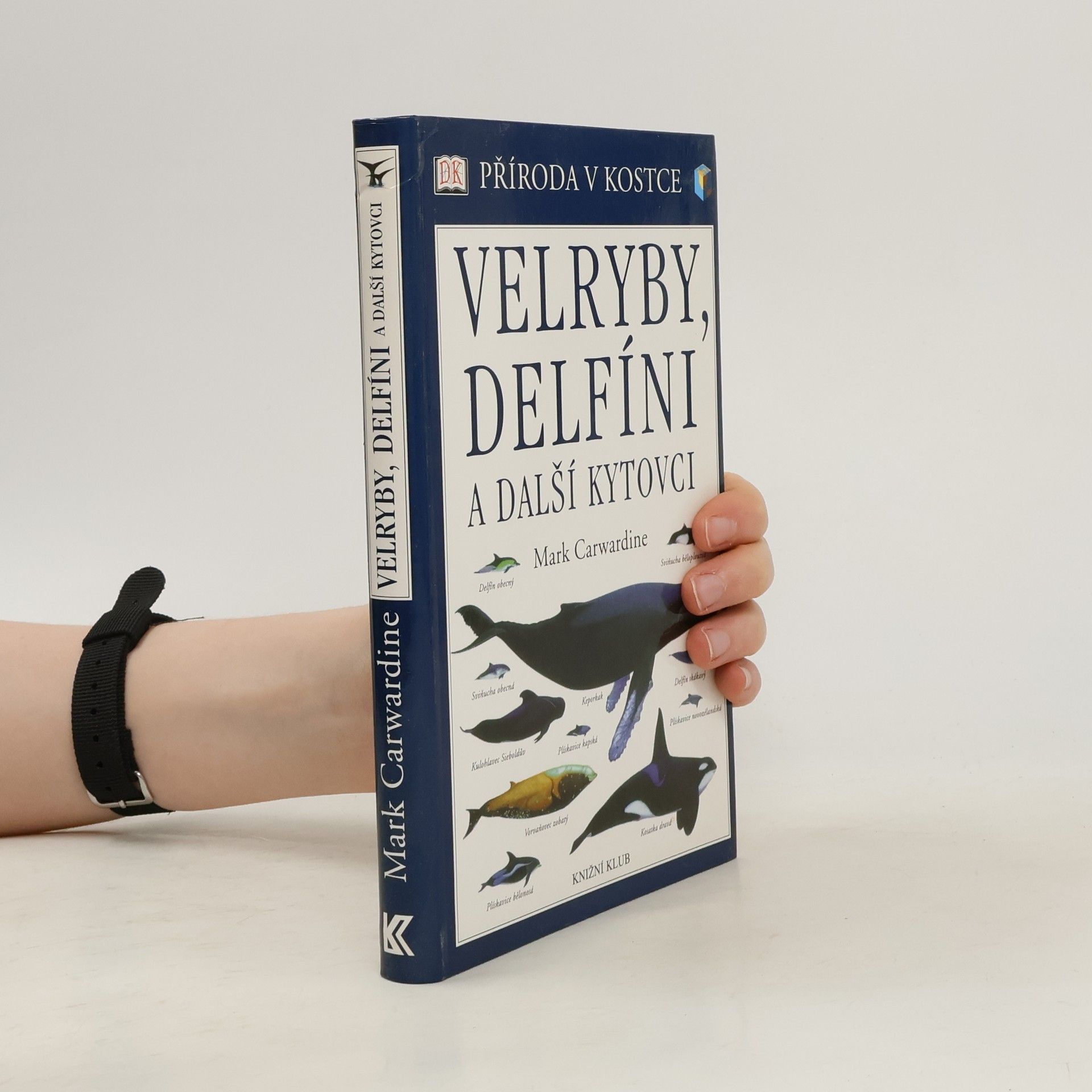 Mark Carwardine Velryby, delfíni a další kytovci