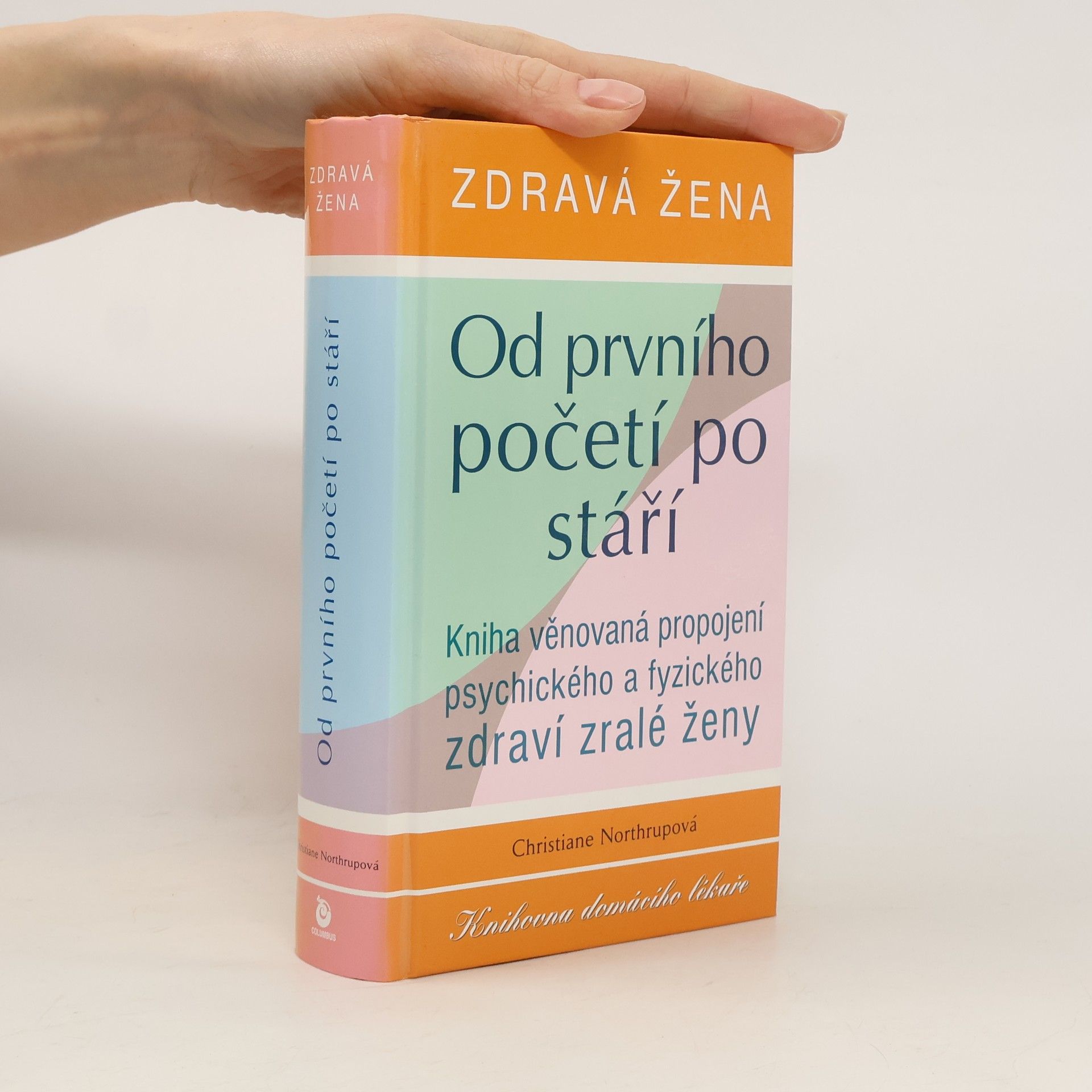 Christiane Northrup Zdravá žena. Od prvního početí po stáří