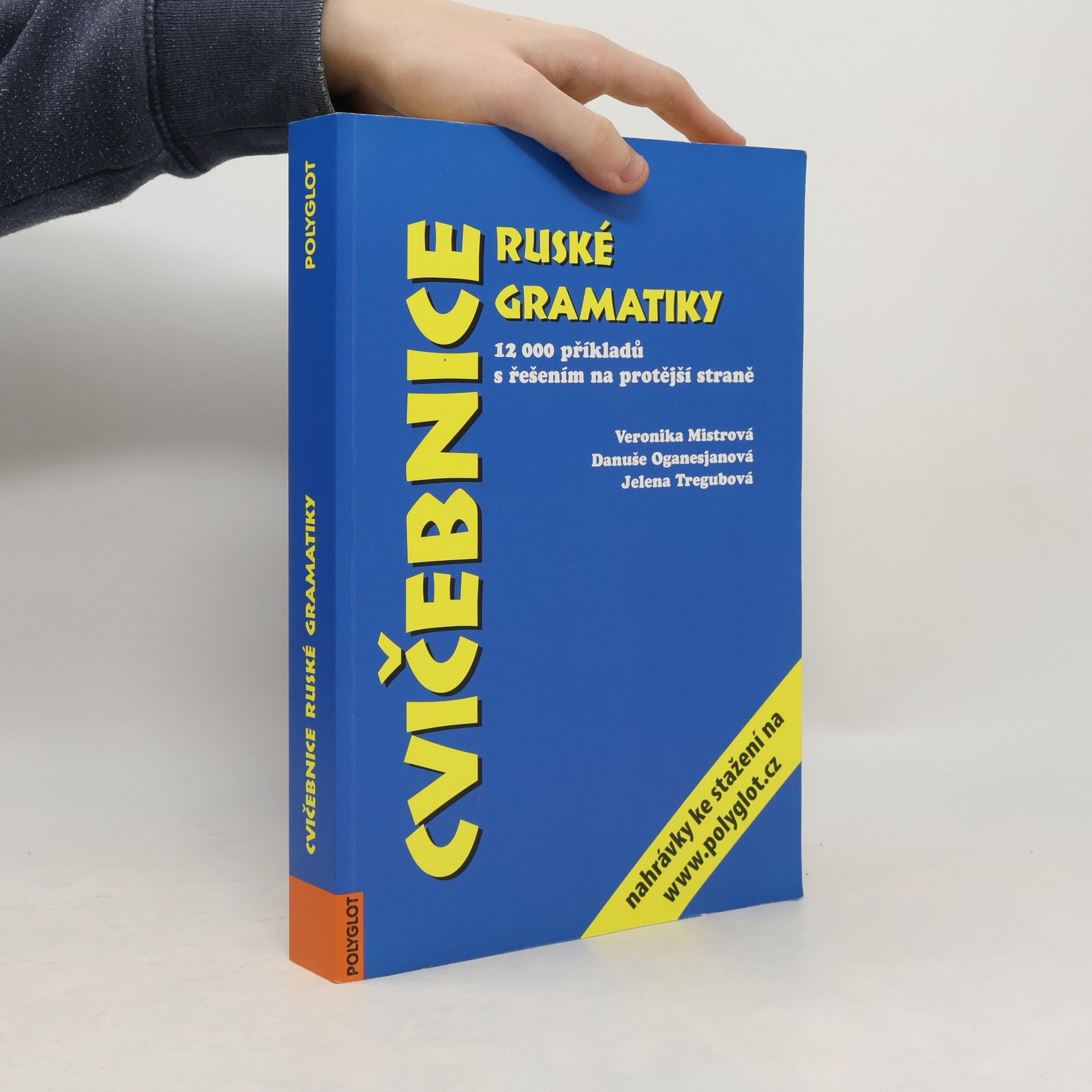 Veronika Mistrová Cvičebnice ruské gramatiky : 12 000 příkladů s řešením na protější straně