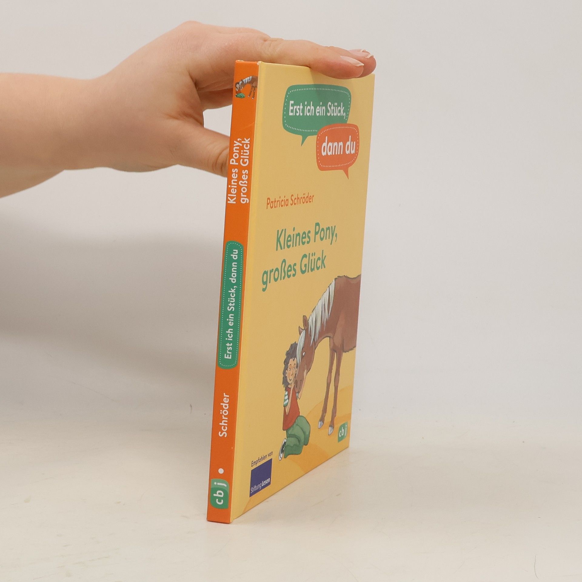 Patricia Schröder Erst ich ein Stück, dann du - Kleines Pony, großes Glück