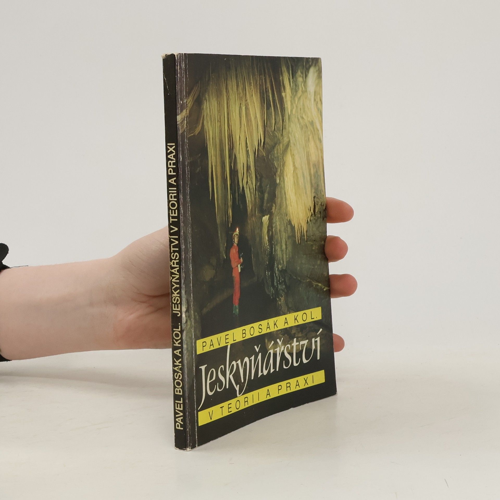 Pavel Bosák Jeskyňářství v teorii a praxi