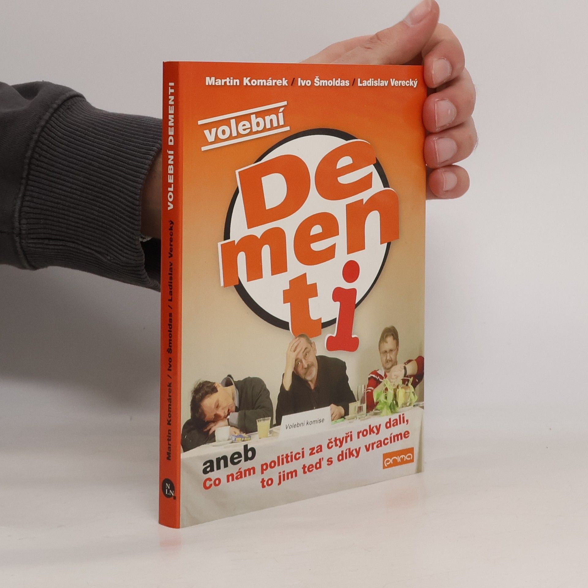 Volební Dementi, aneb, Co nám politici za čtyři roky dali, to jim teď s díky vracíme