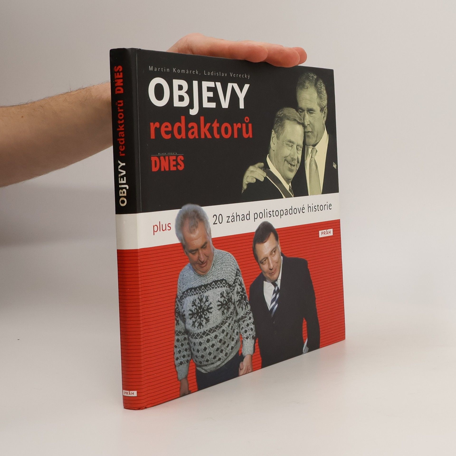 Objevy redaktorů Mladá fronta Dnes. Plus 20 záhad polistopadové historie