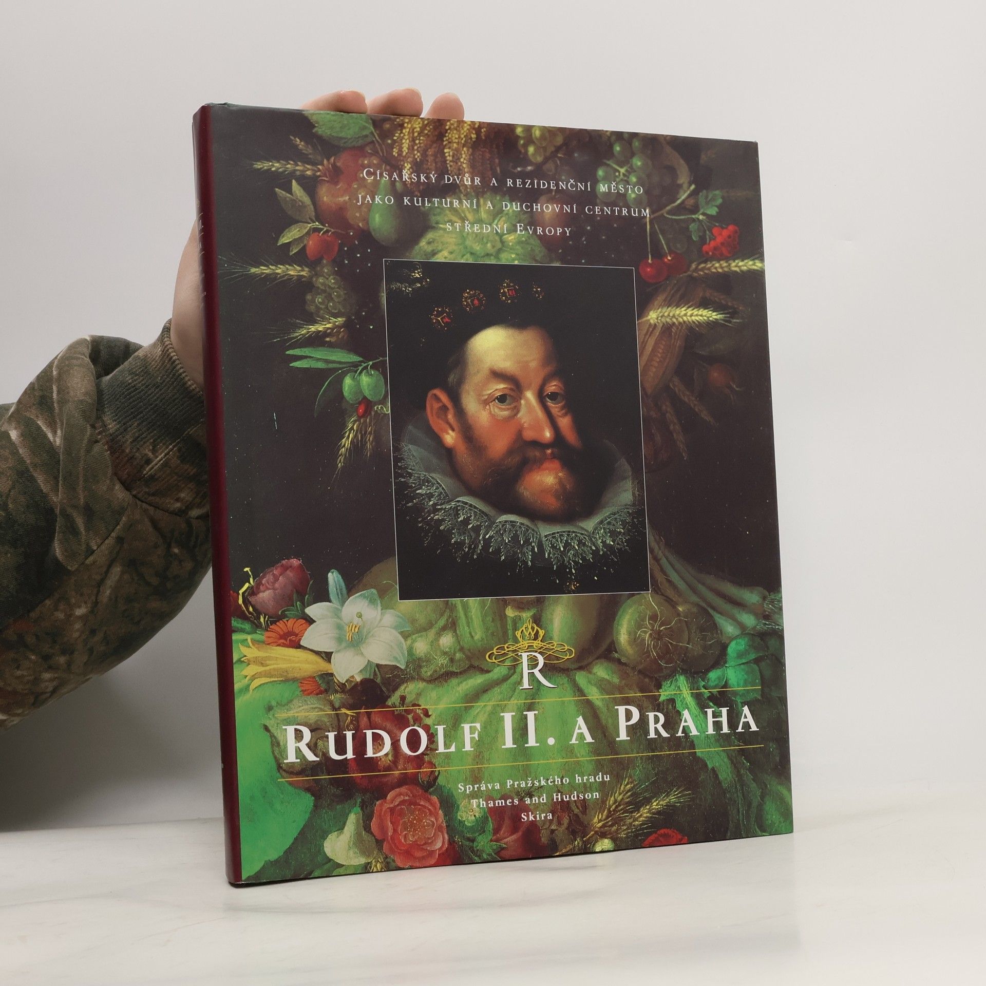 Eliška Fučíková Rudolf II. a Praha. Císařský dvůr a rezidenční město jako kulturní a duchovní centrum střední Evropy
