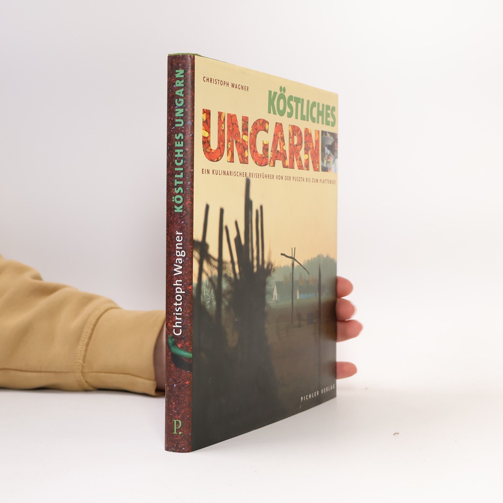 Christoph Wagner Köstliches Ungarn