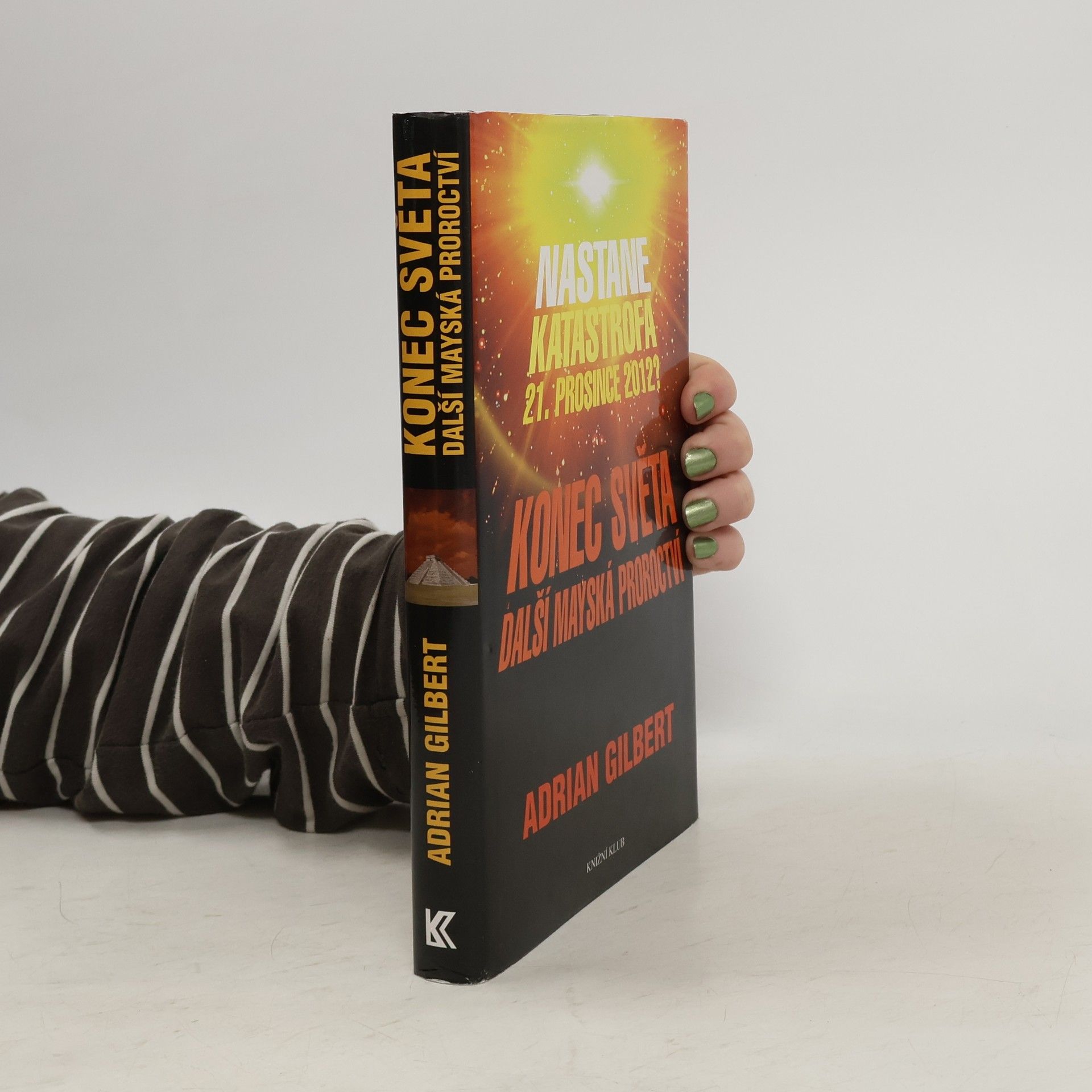 Adrian Adrian Geoffrey Gilbert Konec světa. Další mayská proroctví
