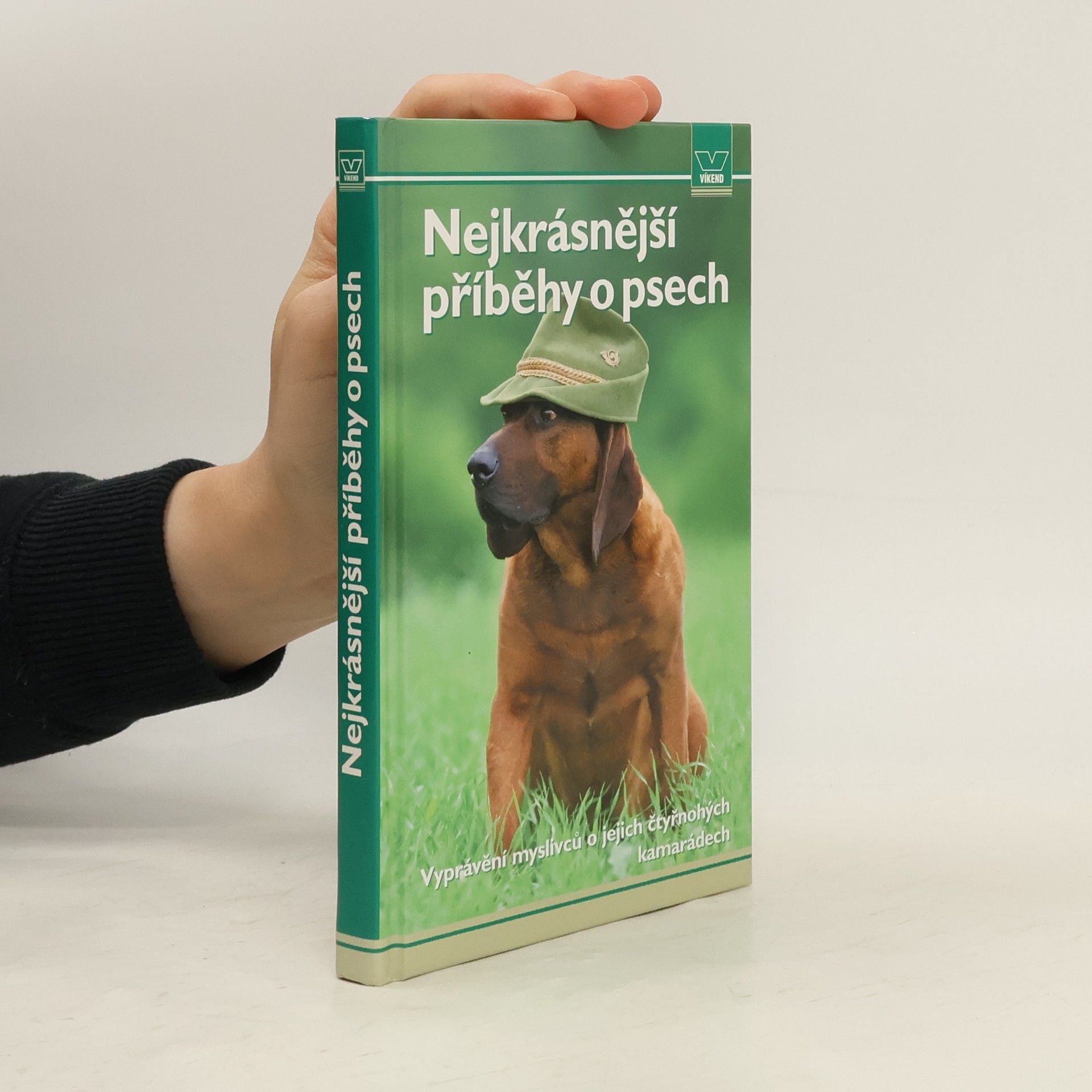 Ota Bouzek Nejkrásnější příběhy o psech : vyprávění myslivců o jejich čtyřnohých kamarádech