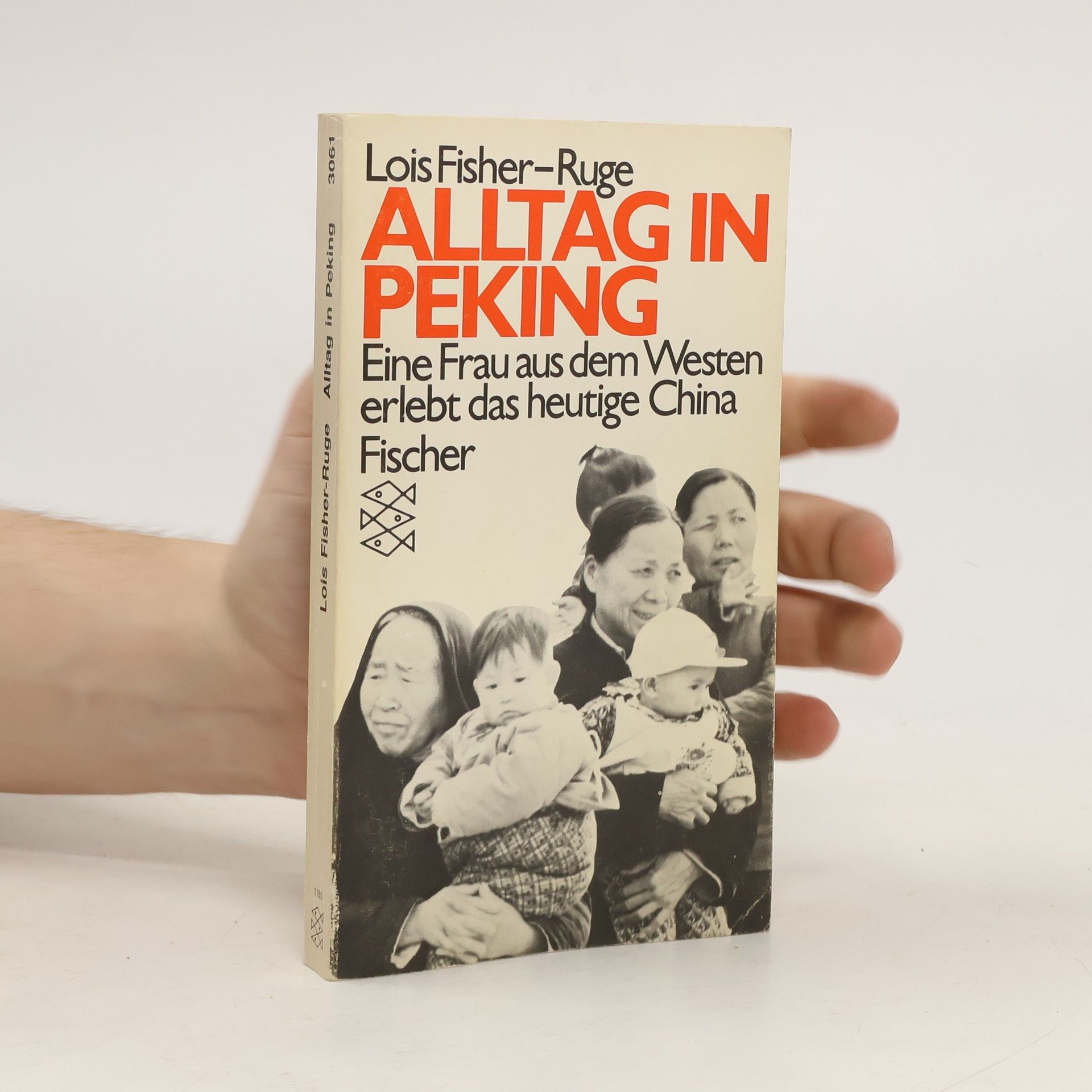 Lois Fisher-Ruge Alltag in Peking